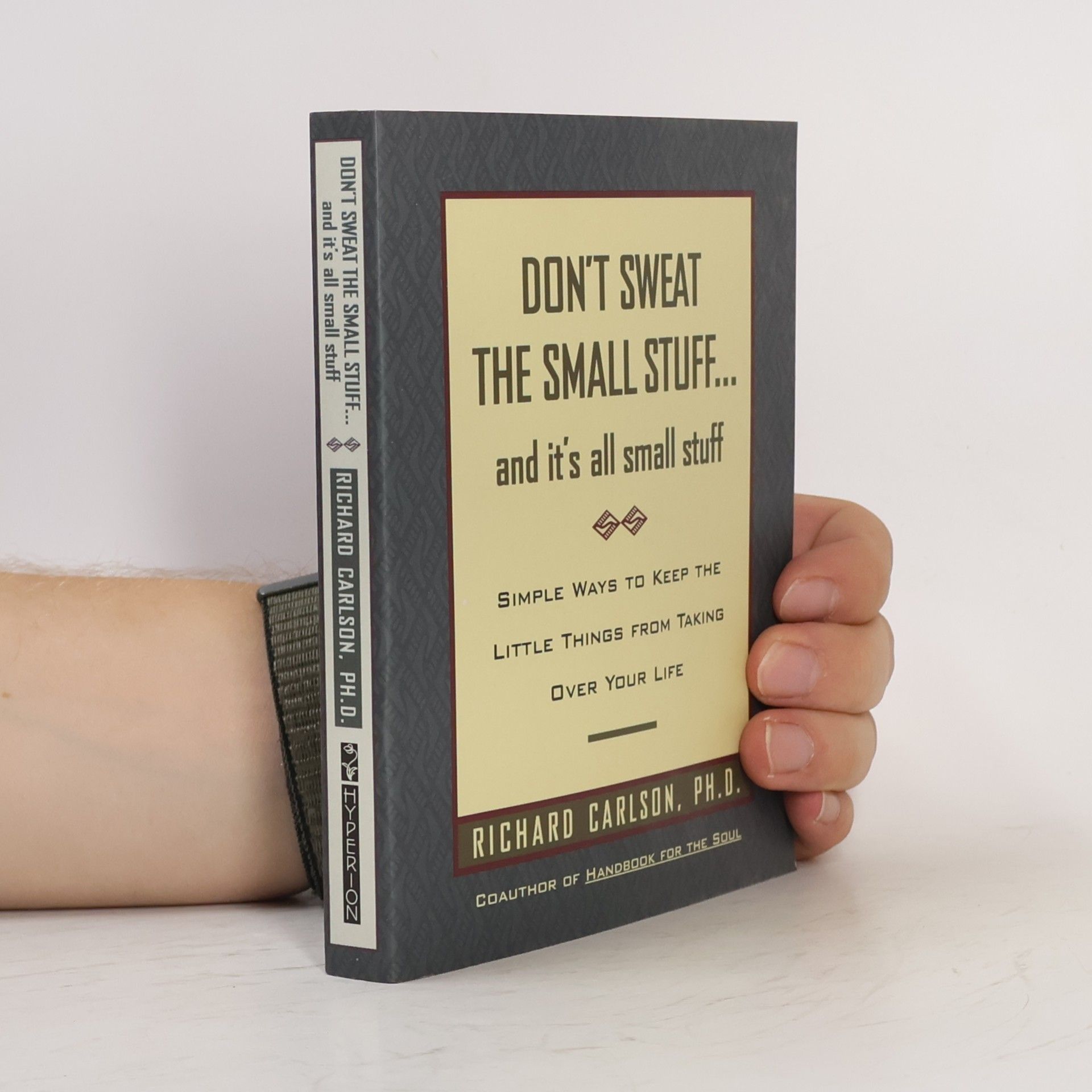 Richard Carlson Don't Sweat the Small Stuff and It's All Small Stuff
