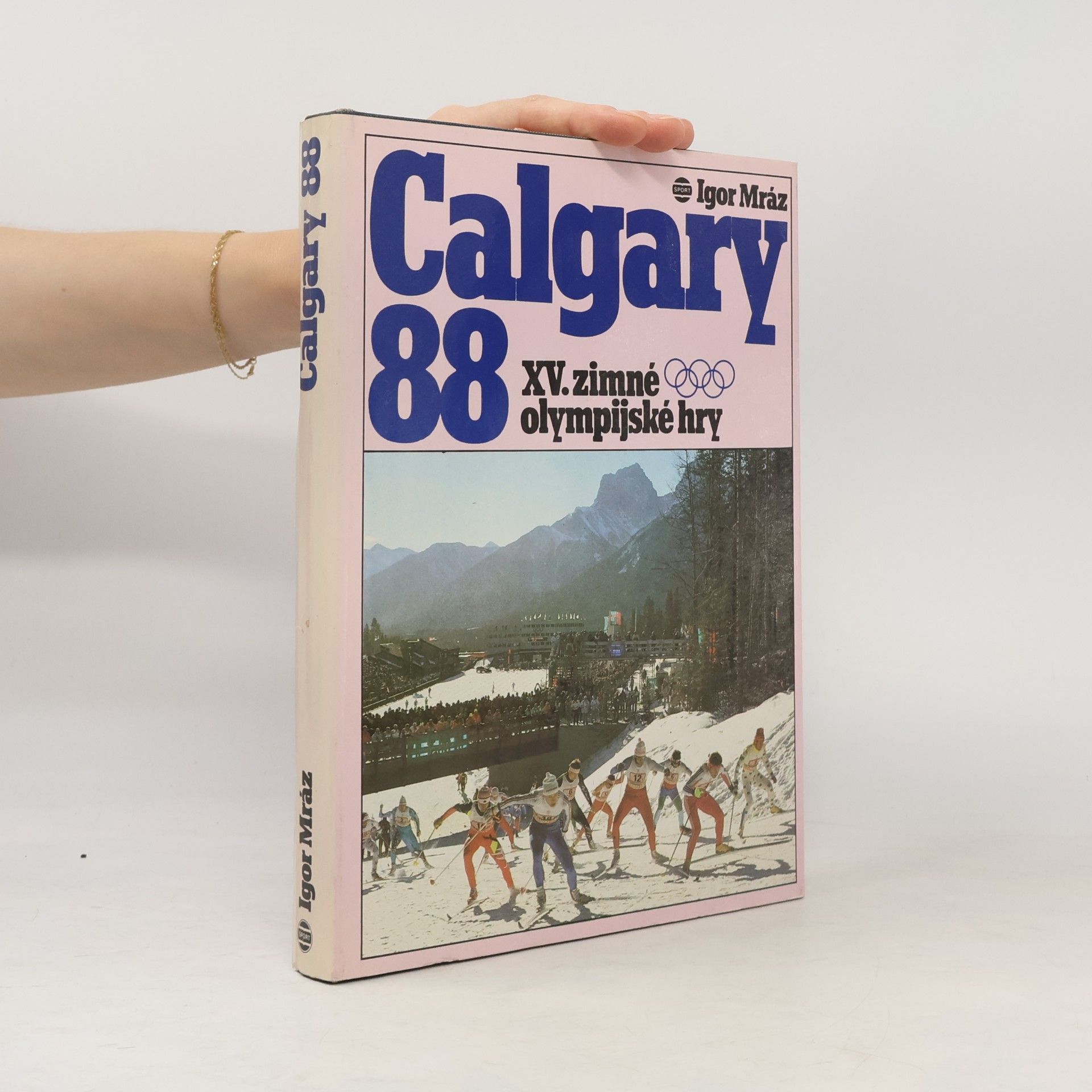 Igor Mráz Calgary 88 : XV. zimné olympijské hry