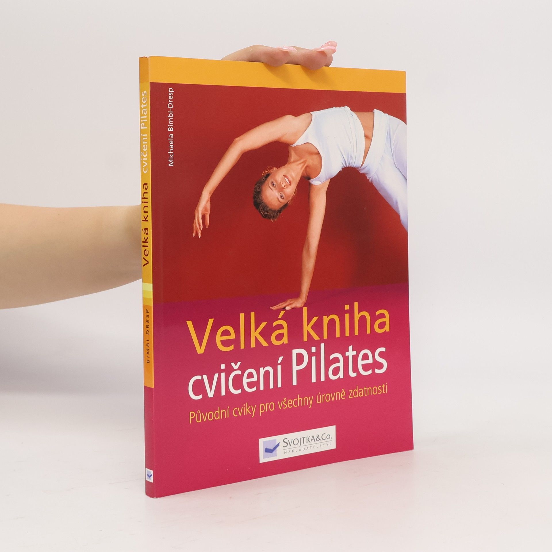 Michaela Bimbi-Dresp Velká kniha cvičení Pilates