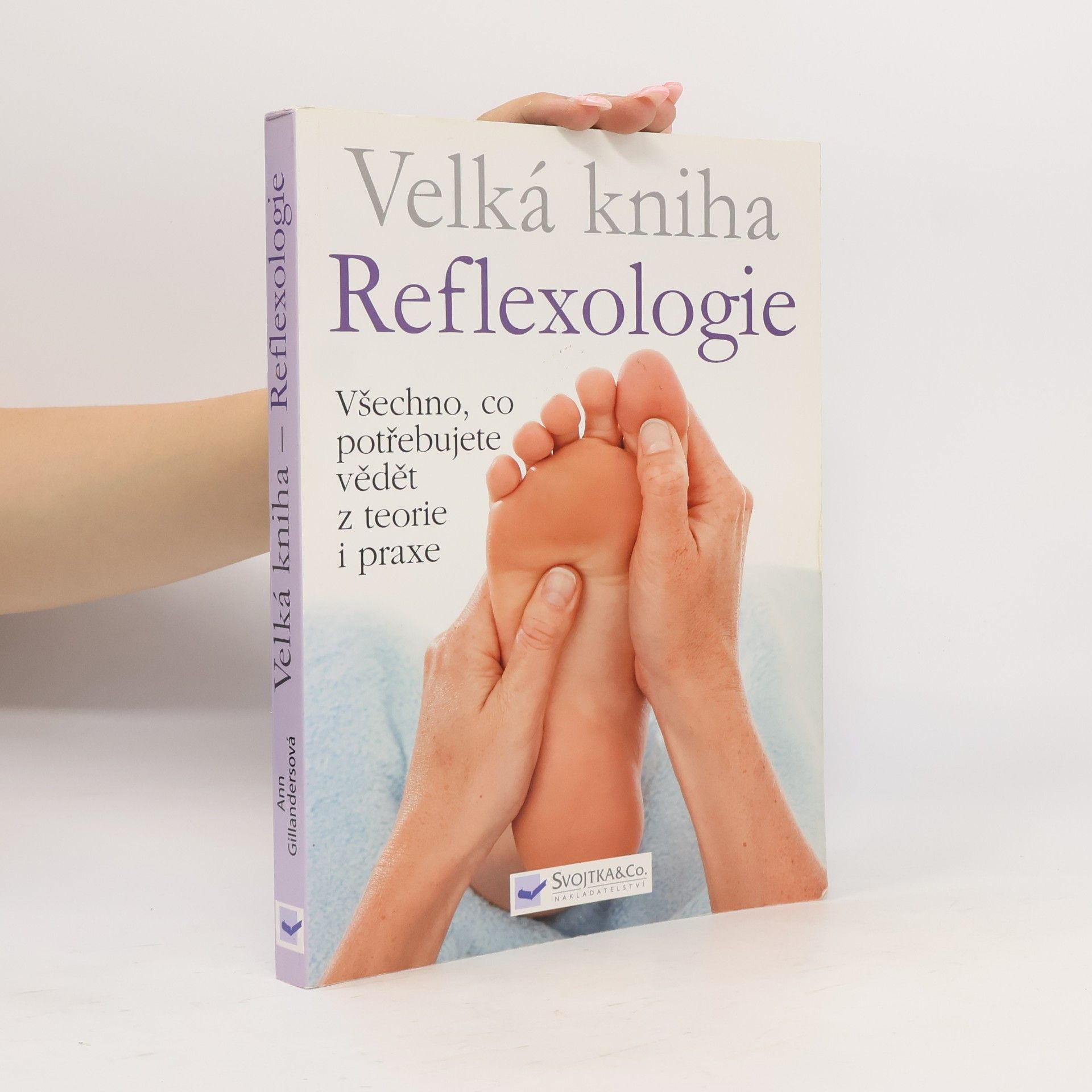 Ann Gillanders Velká kniha reflexologie : všechno, co potřebujete vědět z teorie i praxe
