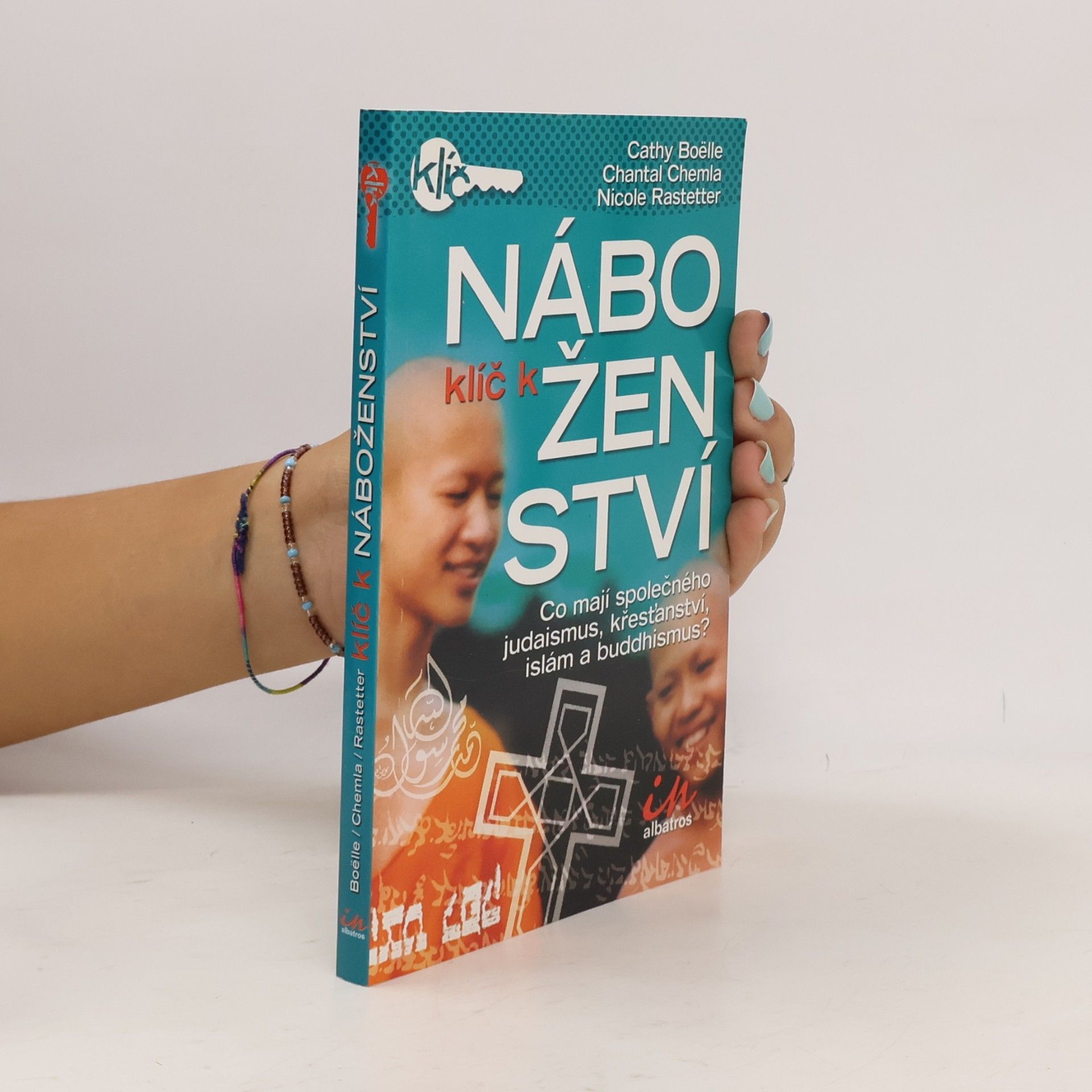 Nicole Rastetter Klíč k náboženství : srovnání čtyř největších světových náboženství