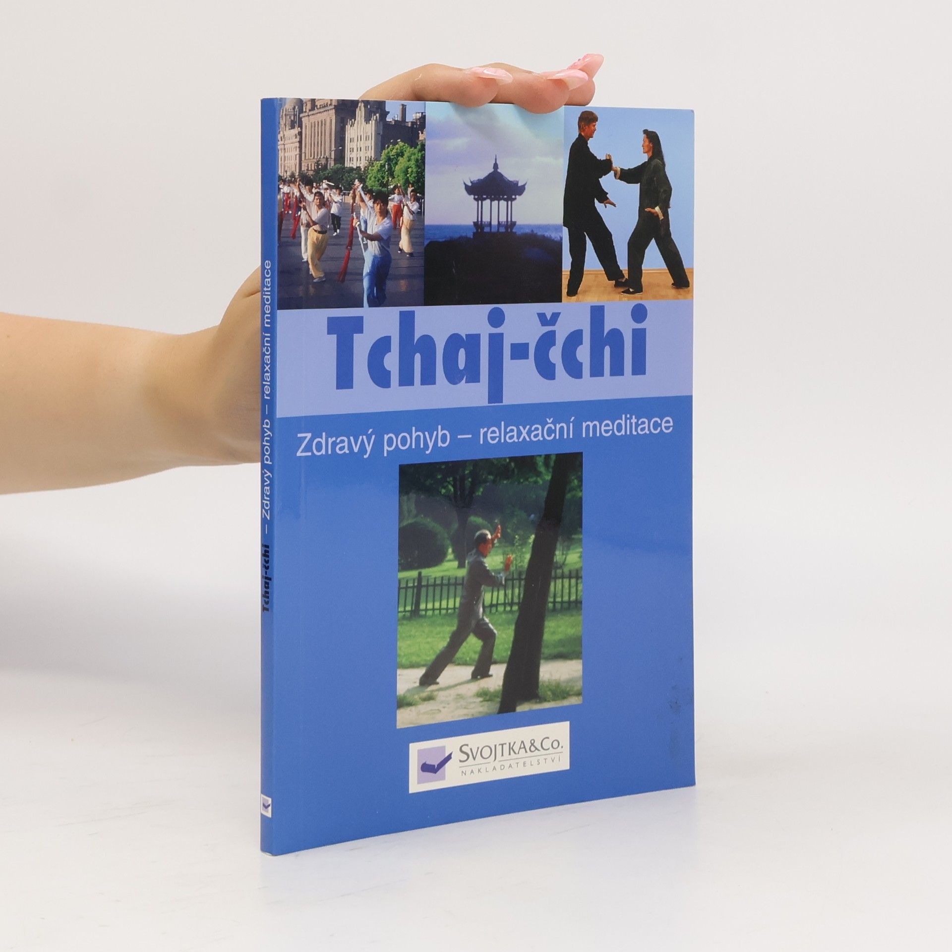 Various authors Tchaj-čchi : zdravý pohyb - relaxační meditace