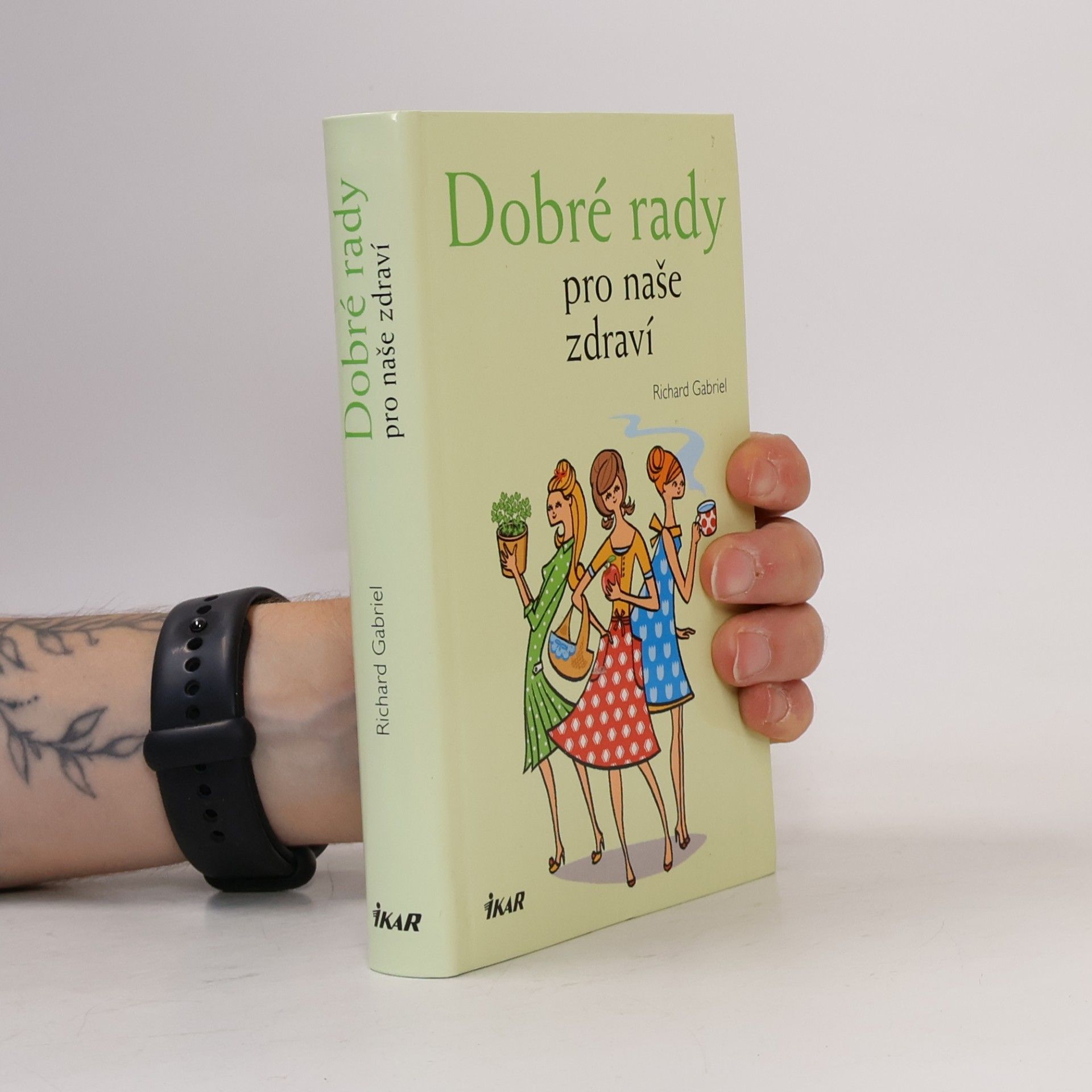 Richard Gabriel Dobré rady pro naše zdraví