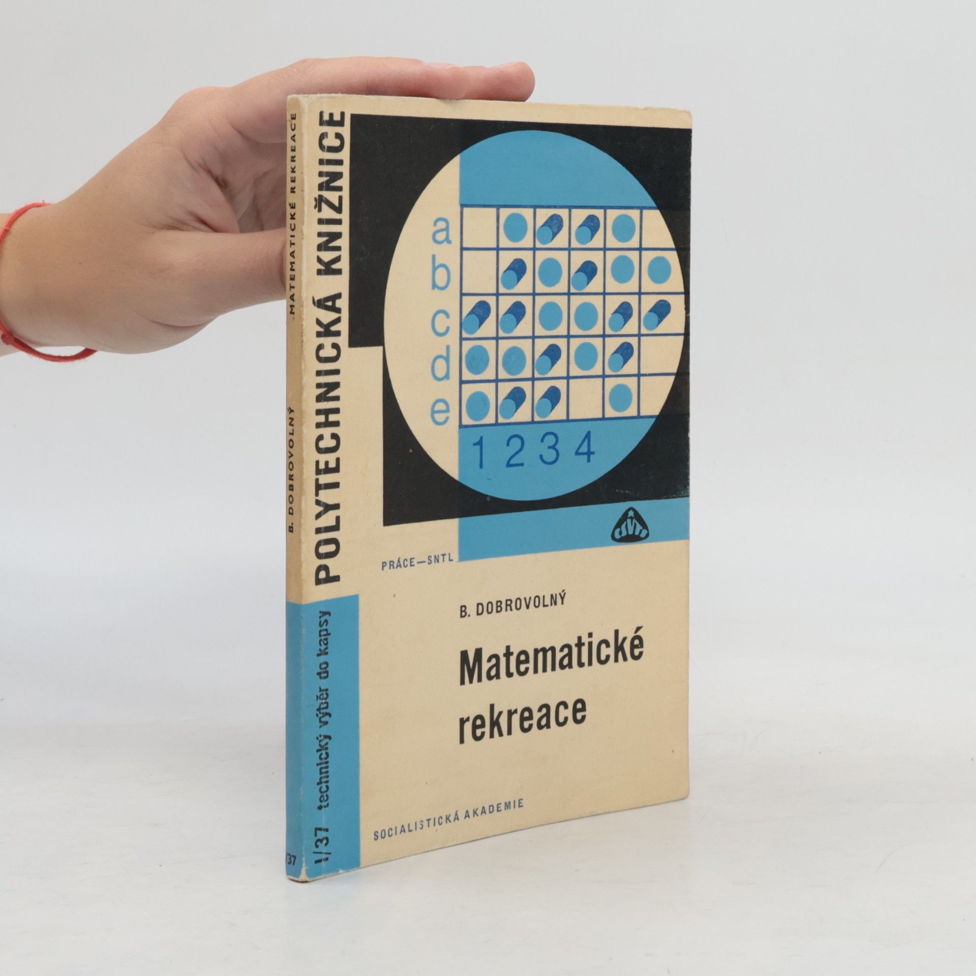 Bohumil Dobrovolný Matematické rekreace: Zajímavé problémy a jejich řešení