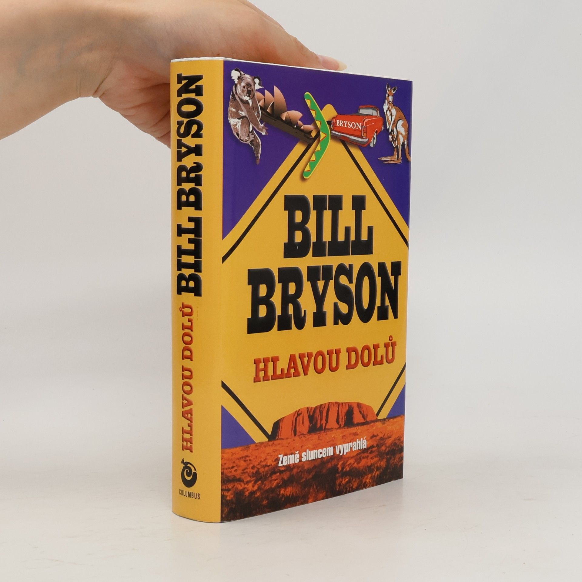 Bill Bryson Hlavou dolů : země sluncem vyprahlá
