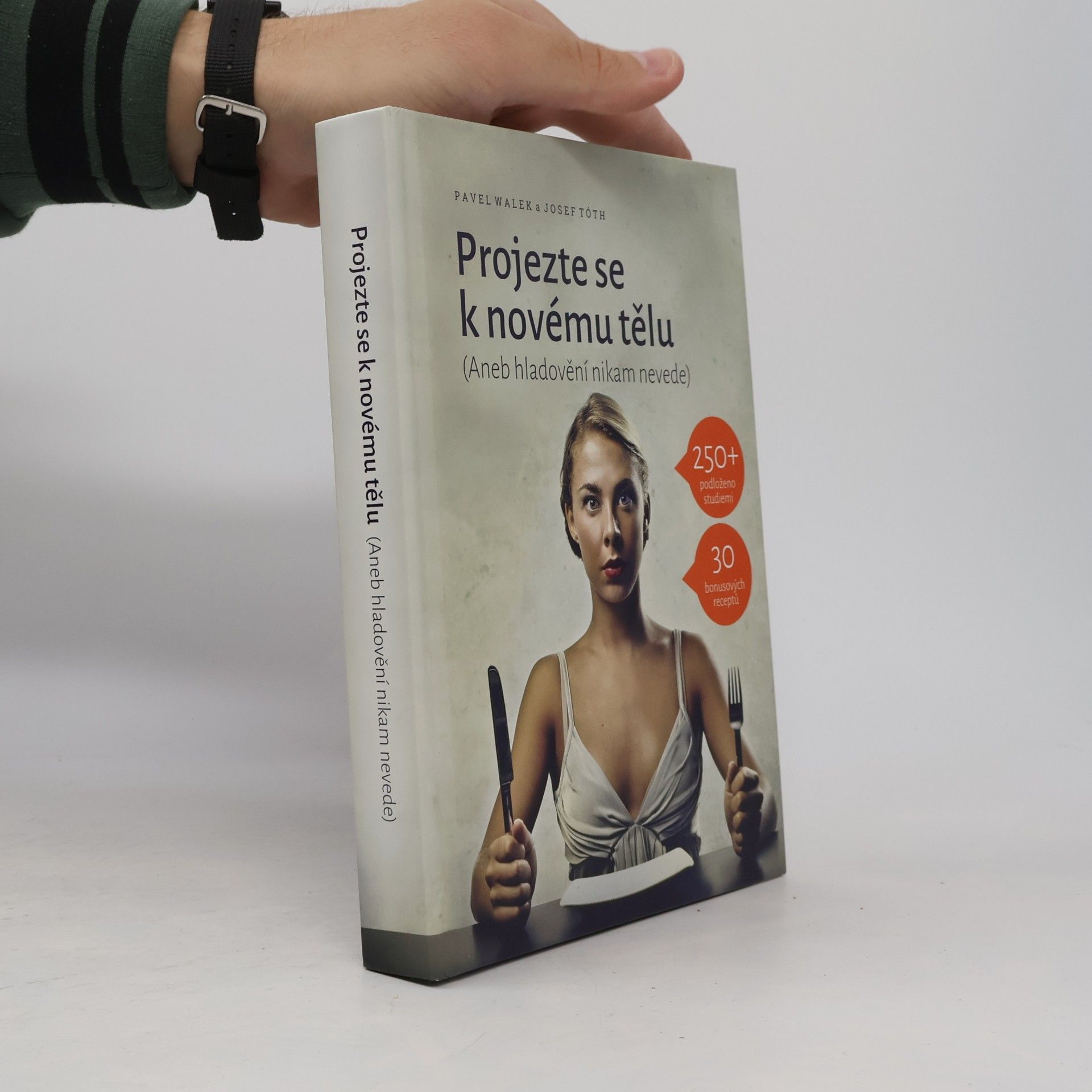 Josef Tóth Projezte se k novému tělu, aneb, Hladovění nikam nevede