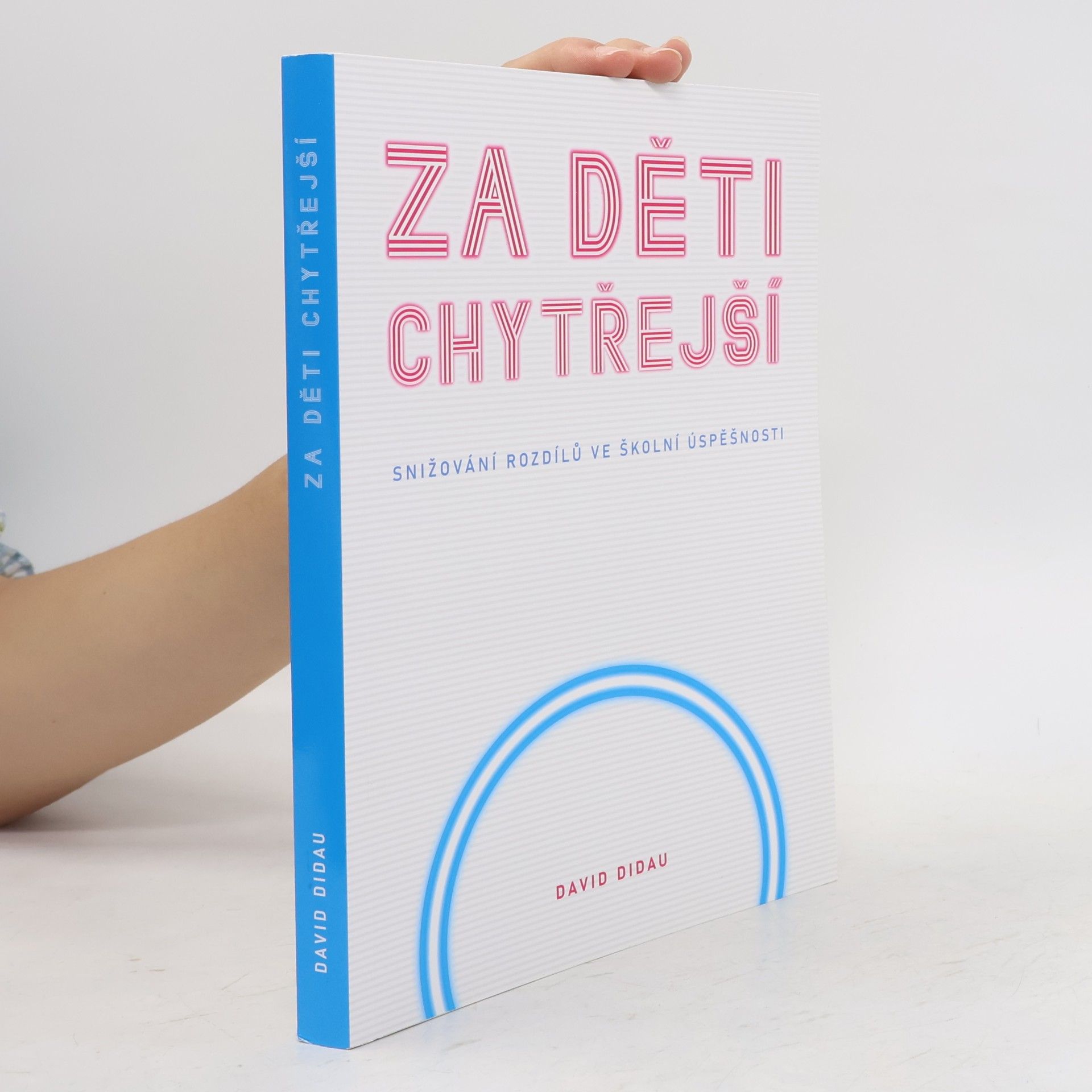 David Didau Za děti chytřejší : snižování rozdílů ve školní úspěšnosti