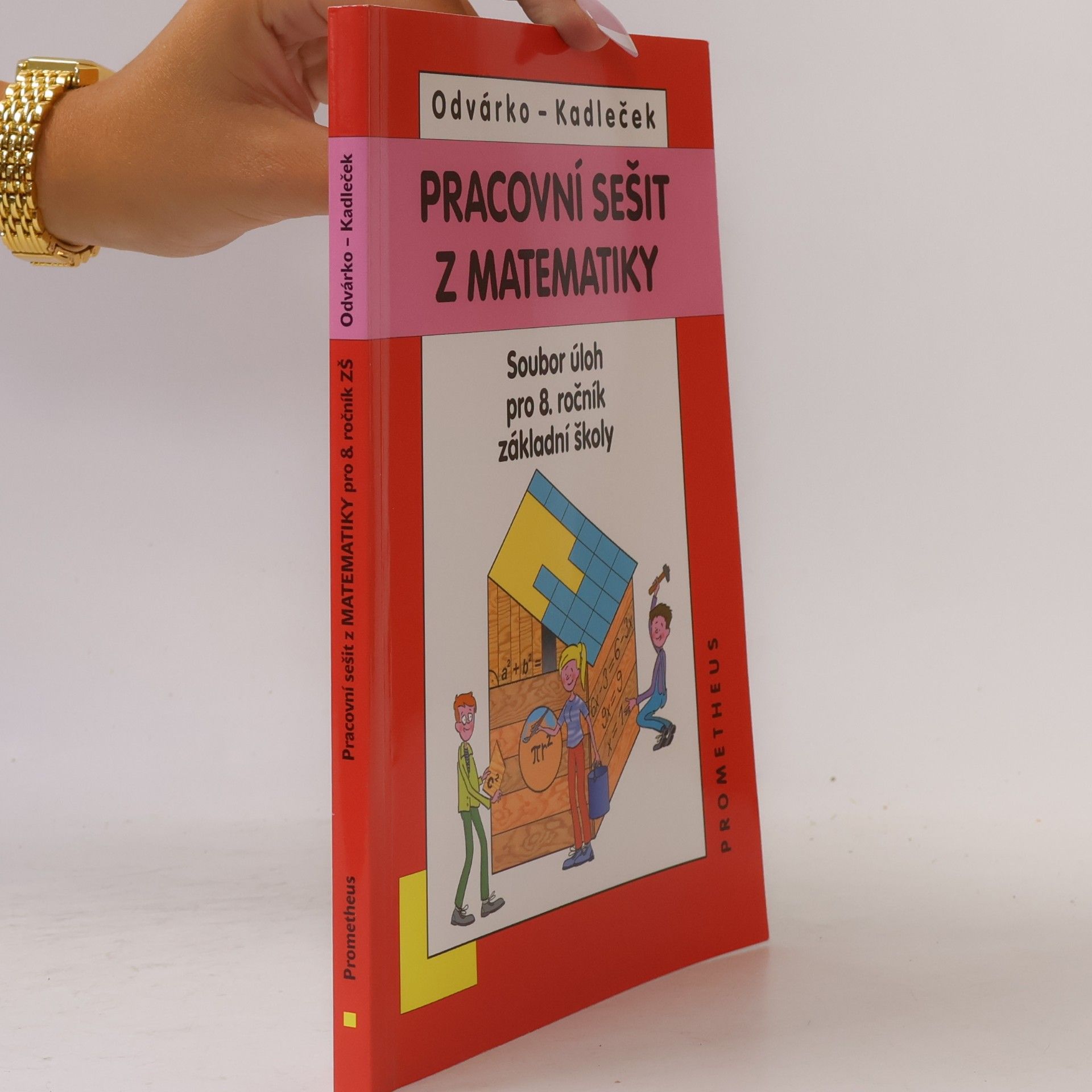Jiří Kadleček Pracovní sešit z matematiky : soubor úloh pro 8. ročník základní školy