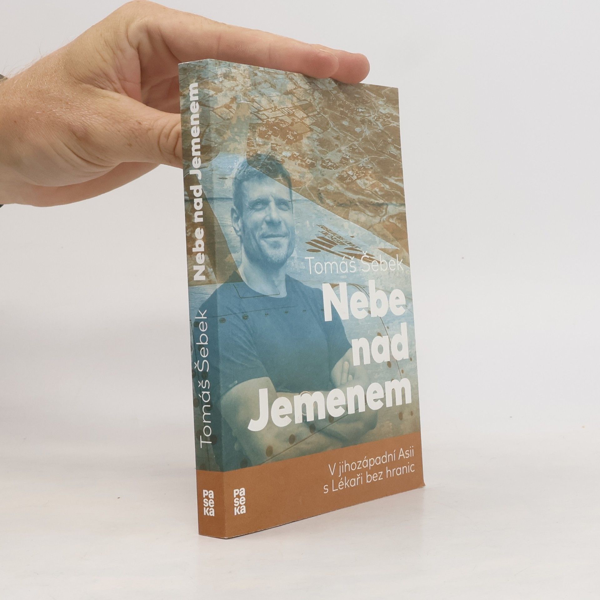 Tomáš Šebek Nebe nad Jemenem : v jihozápadní Asii s Lékaři bez hranic