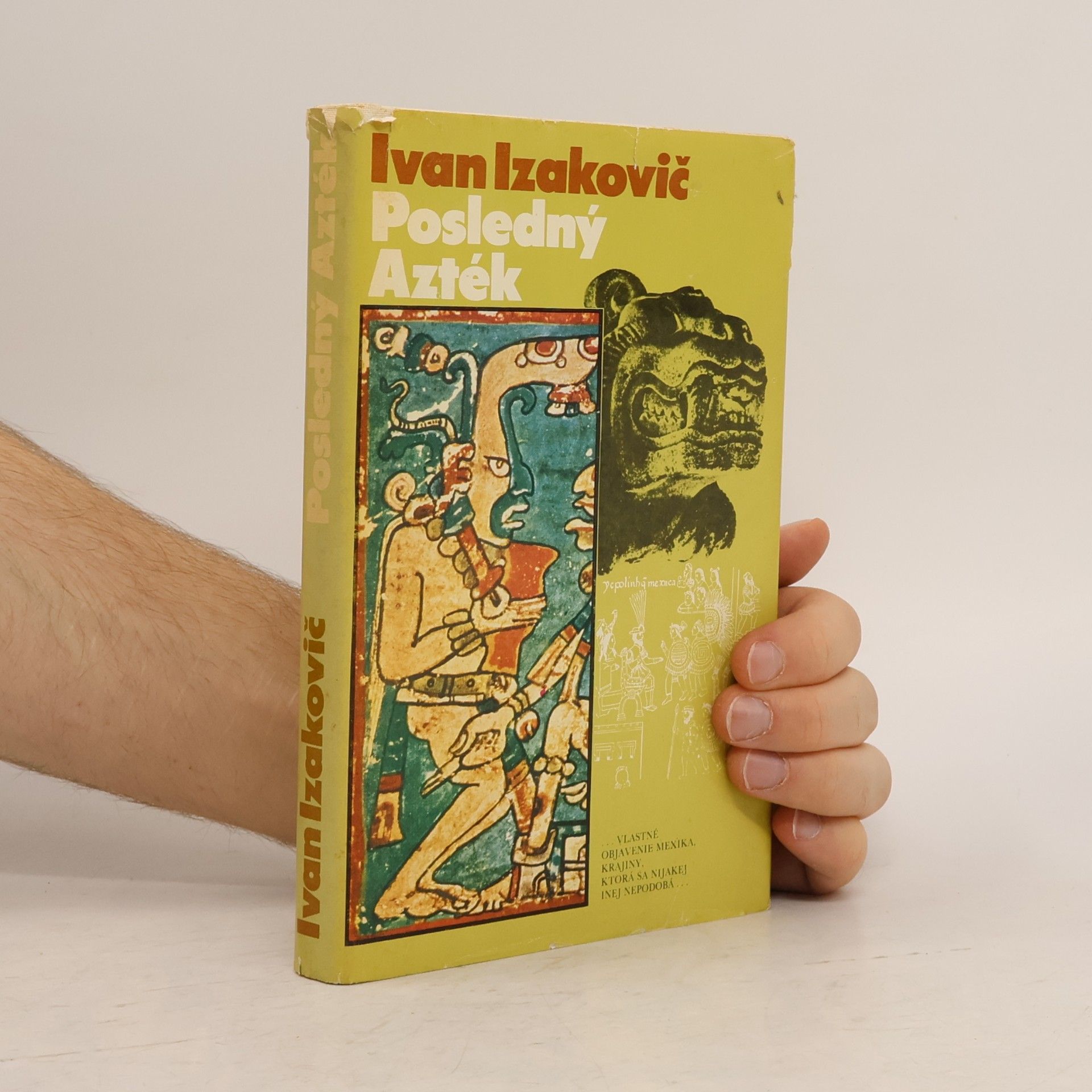 Ivan Izakovič Posledný Azték alebo chvála archeológie