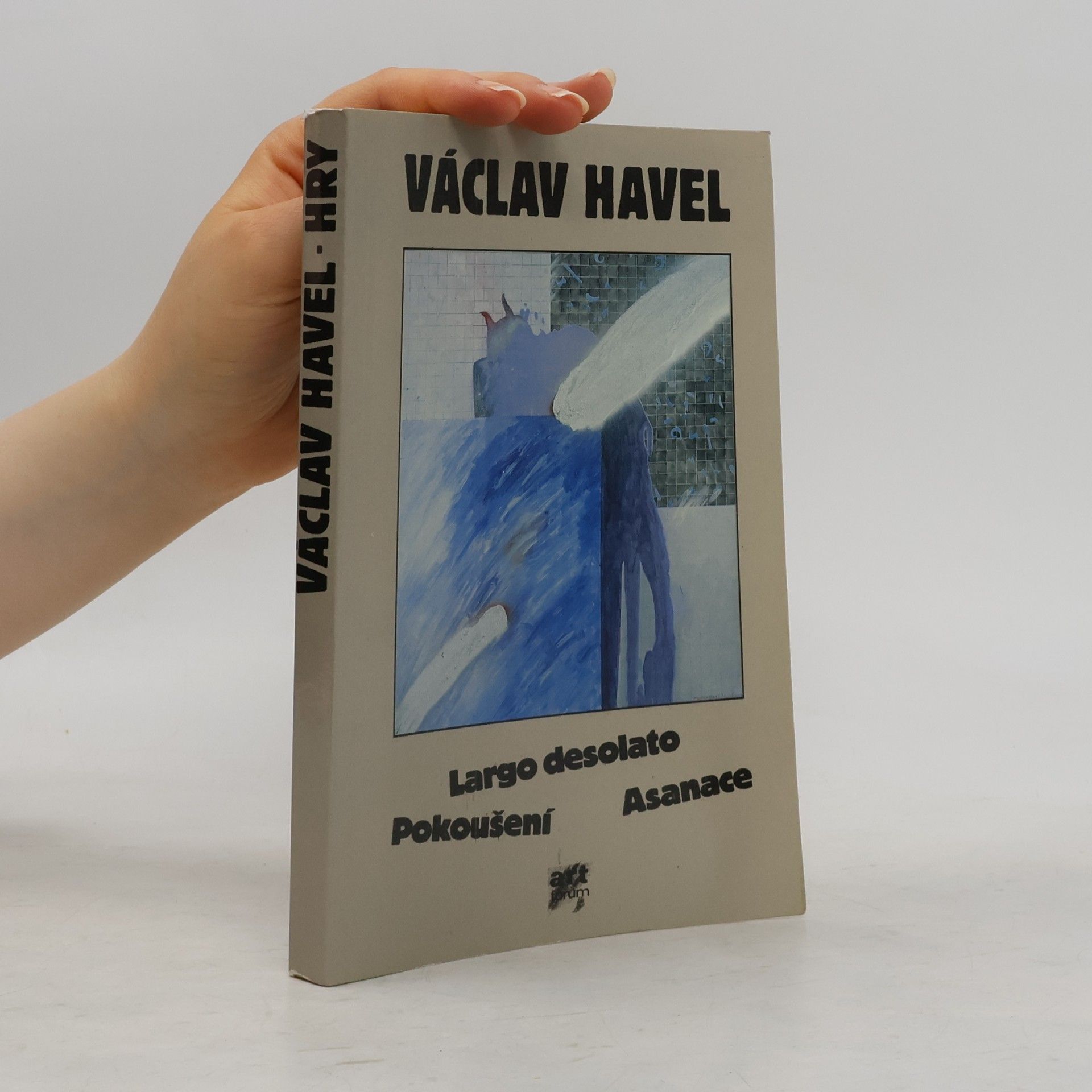 Václav Havel Hry. Pokoušení. Largo desolato. Asanace