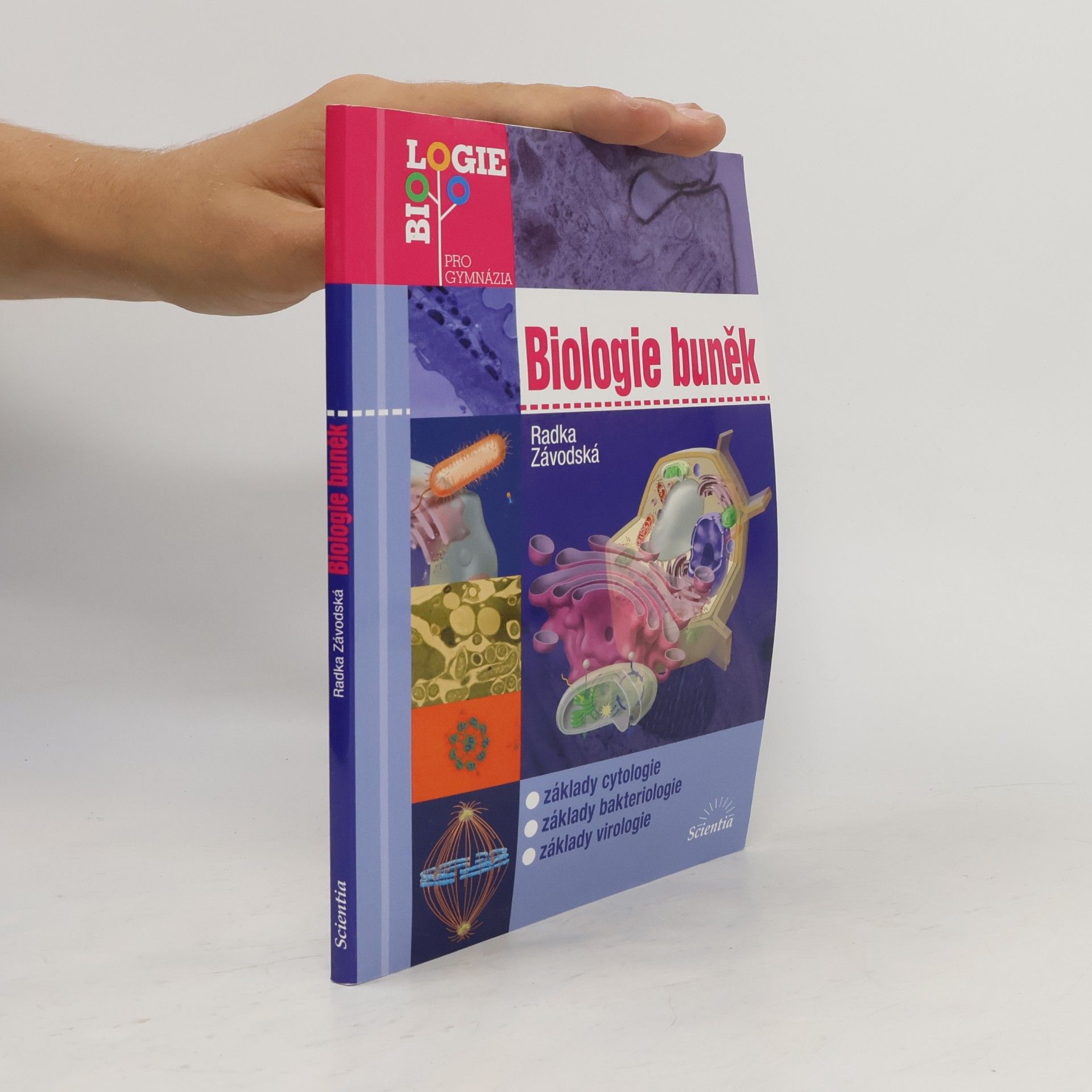 Radka Závodská Biologie buněk: Základy cytologie, bakteriologie, virologie