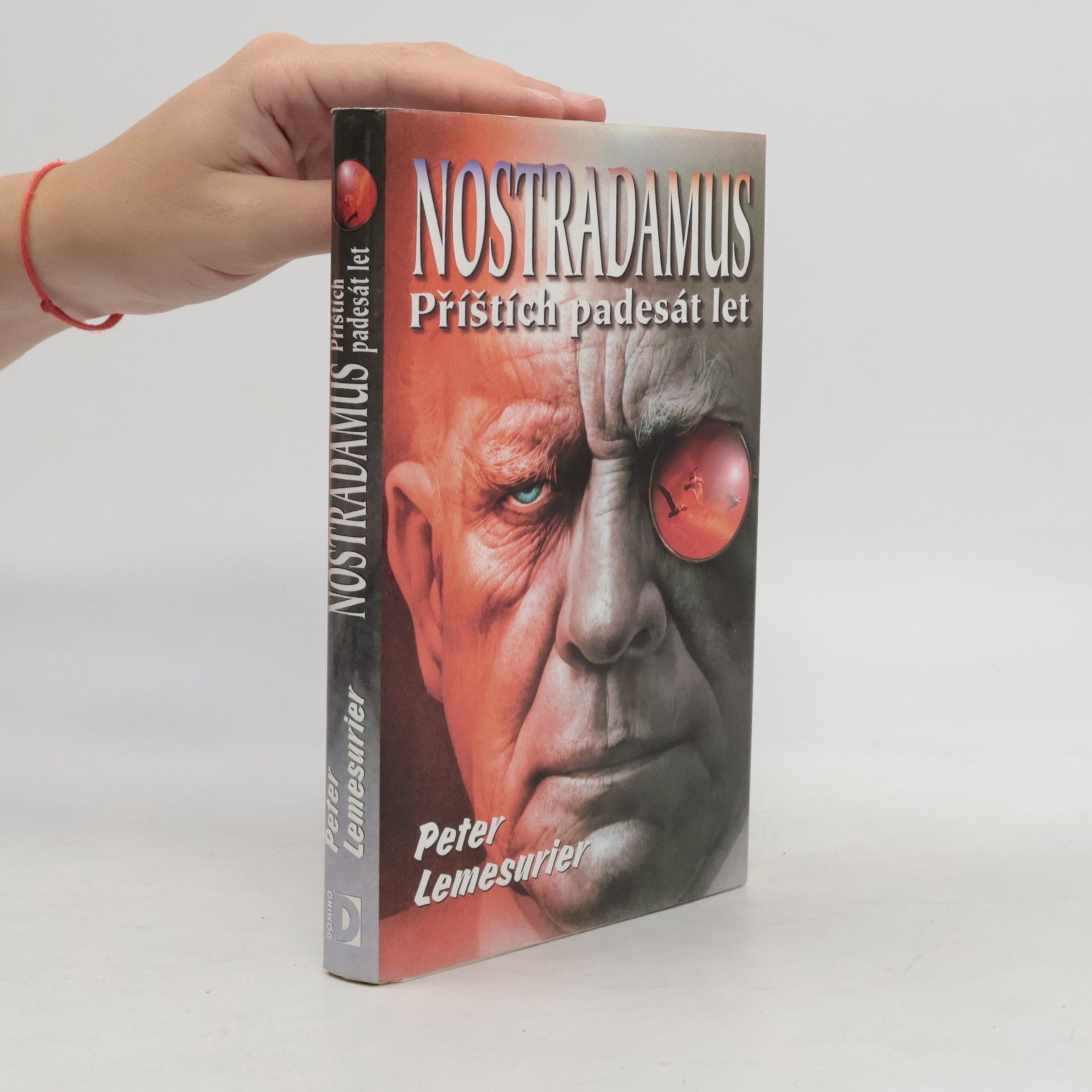 Peter Lemesurier Nostradamus. Příštích 50 let. Nový výklad
