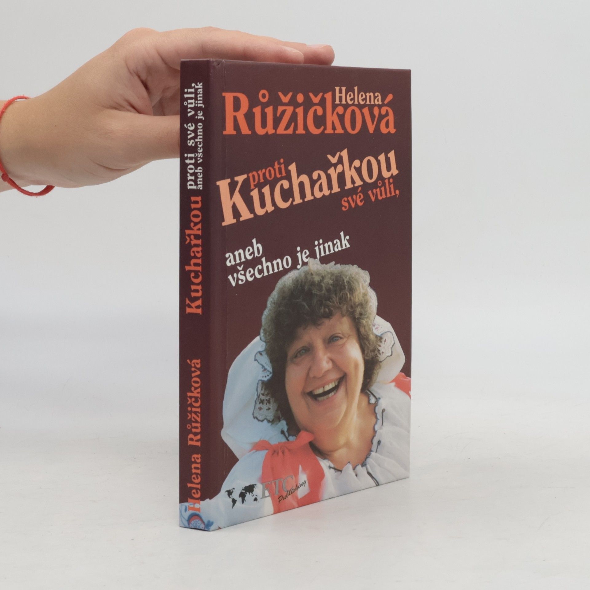 Kuchařkou proti své vůli, aneb, Všechno je jinak : recepty, rady, nápady, vzpomínky, úsměvy