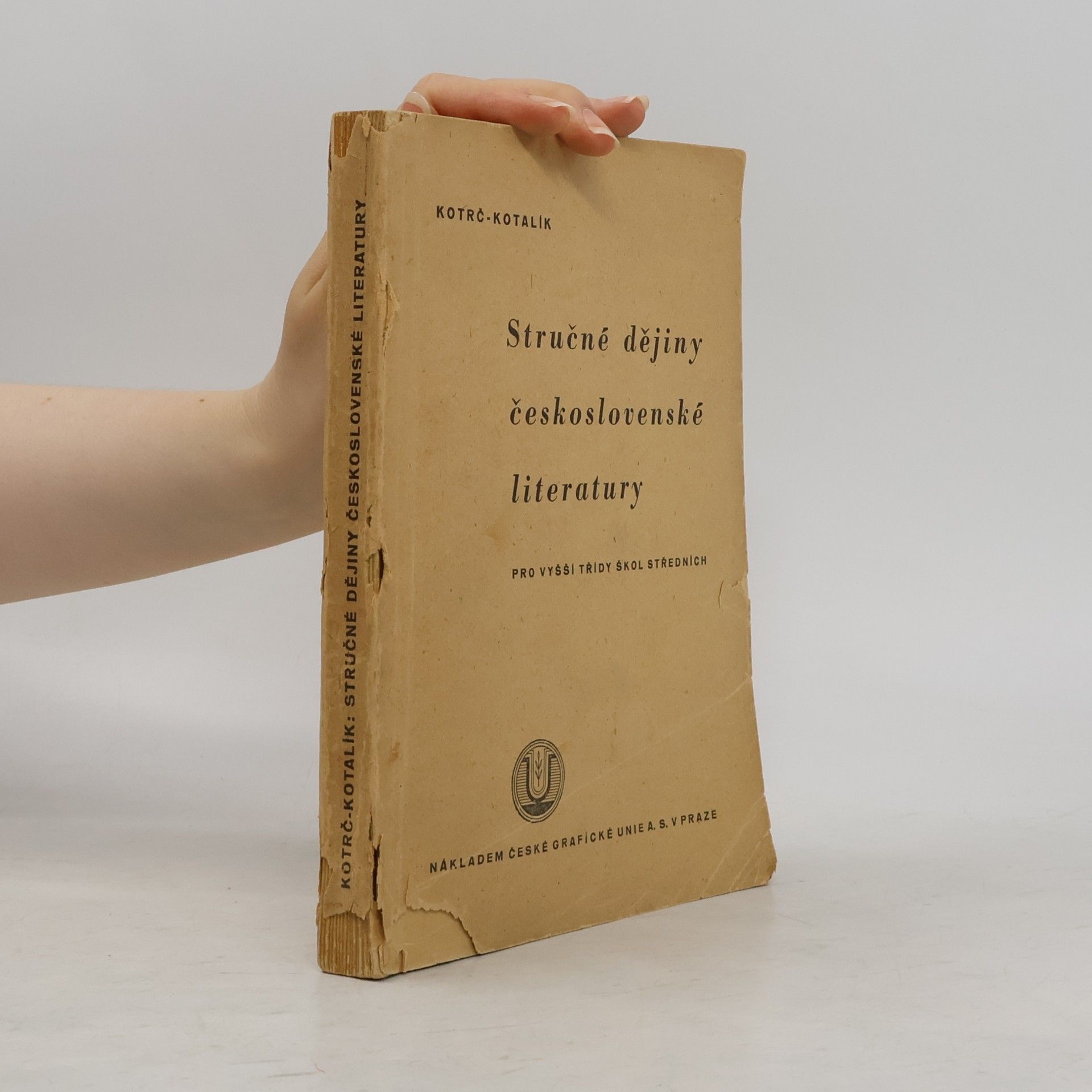 Josef Kotrč Stručné dějiny československé literatury pro vyšší třídy skol středních