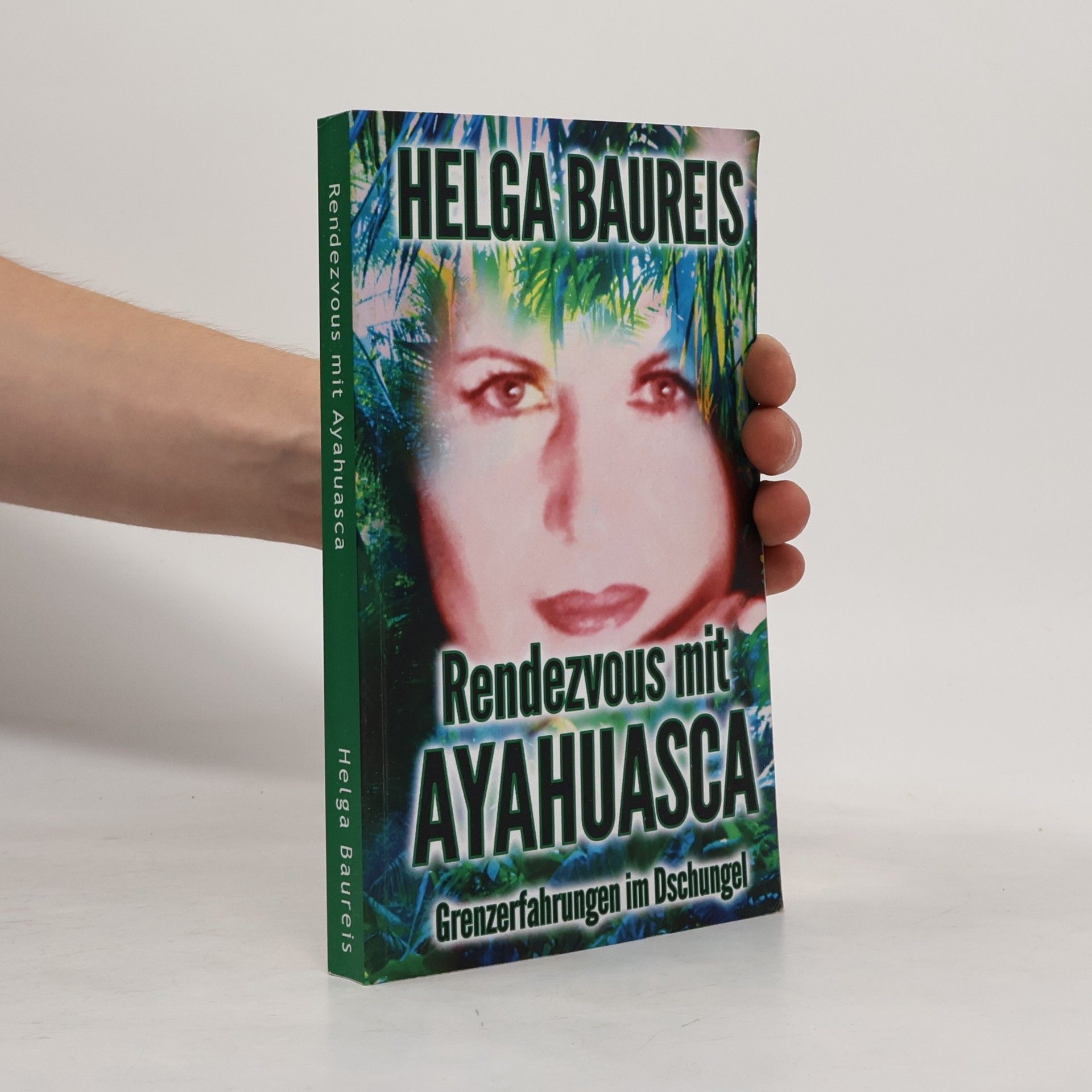 Helga Baureis Rendezvous mit Ayahuasca