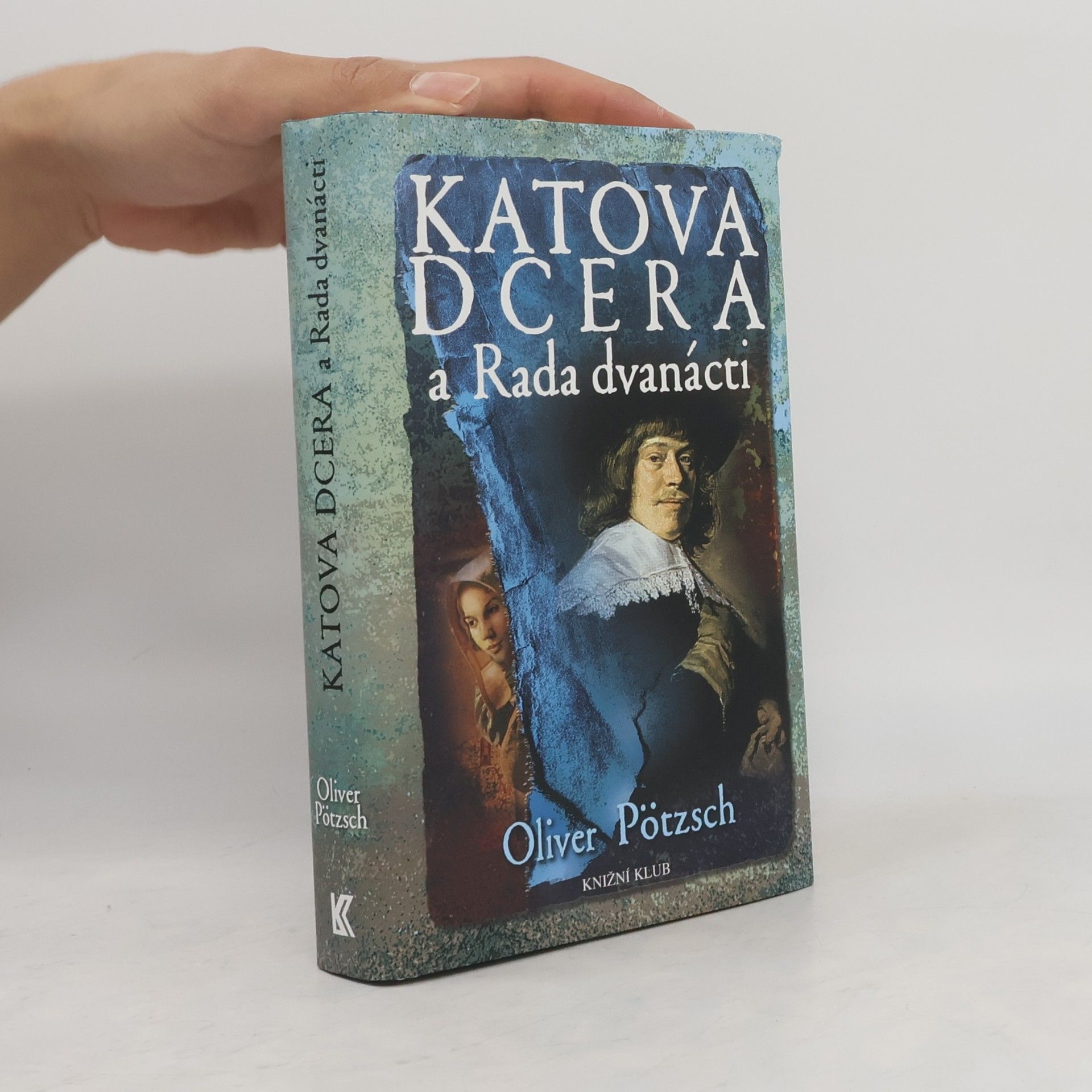 Oliver Pötzsch Katova dcera a Rada dvanácti