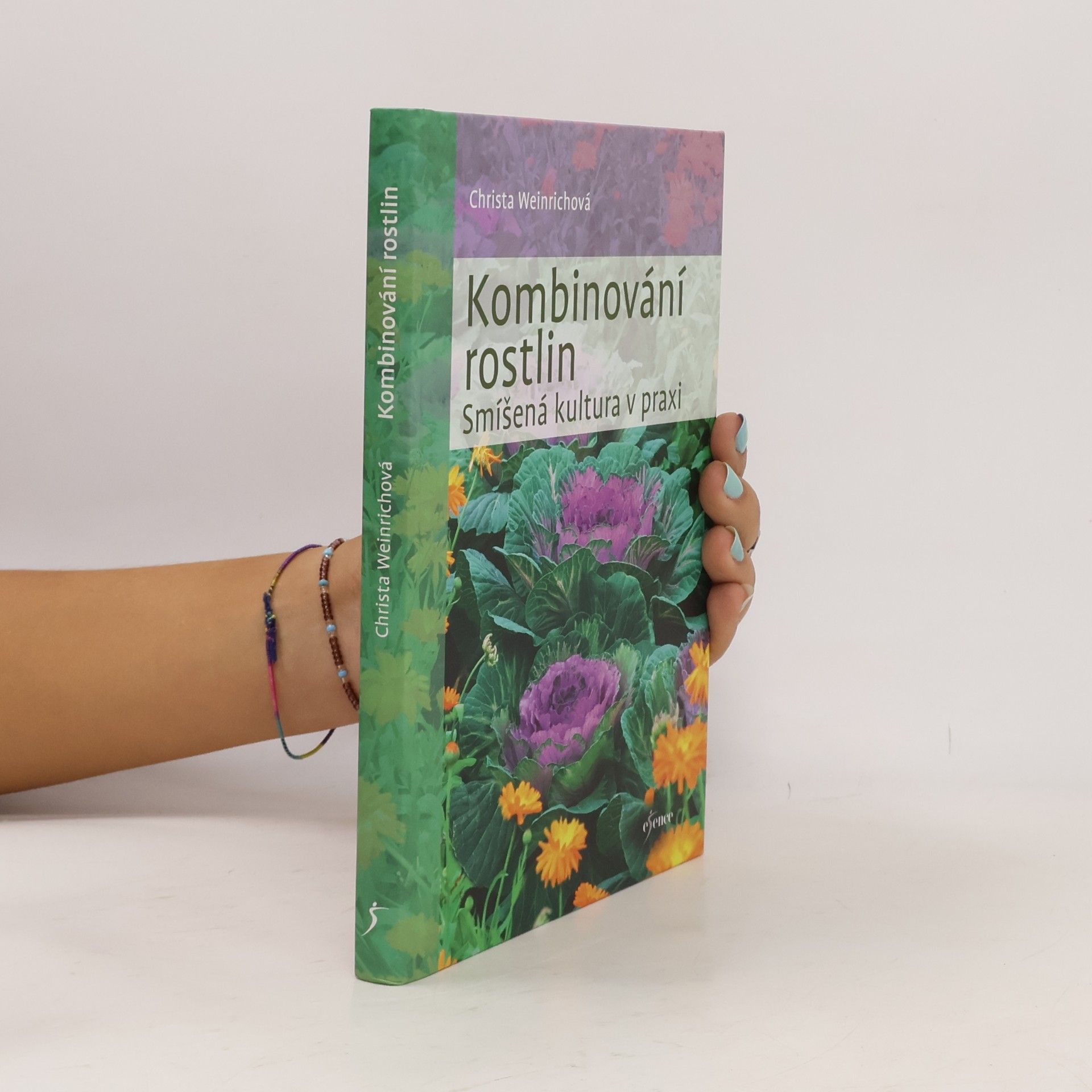 Christa Weinrich Kombinování rostlin. Smíšená kultura v praxi