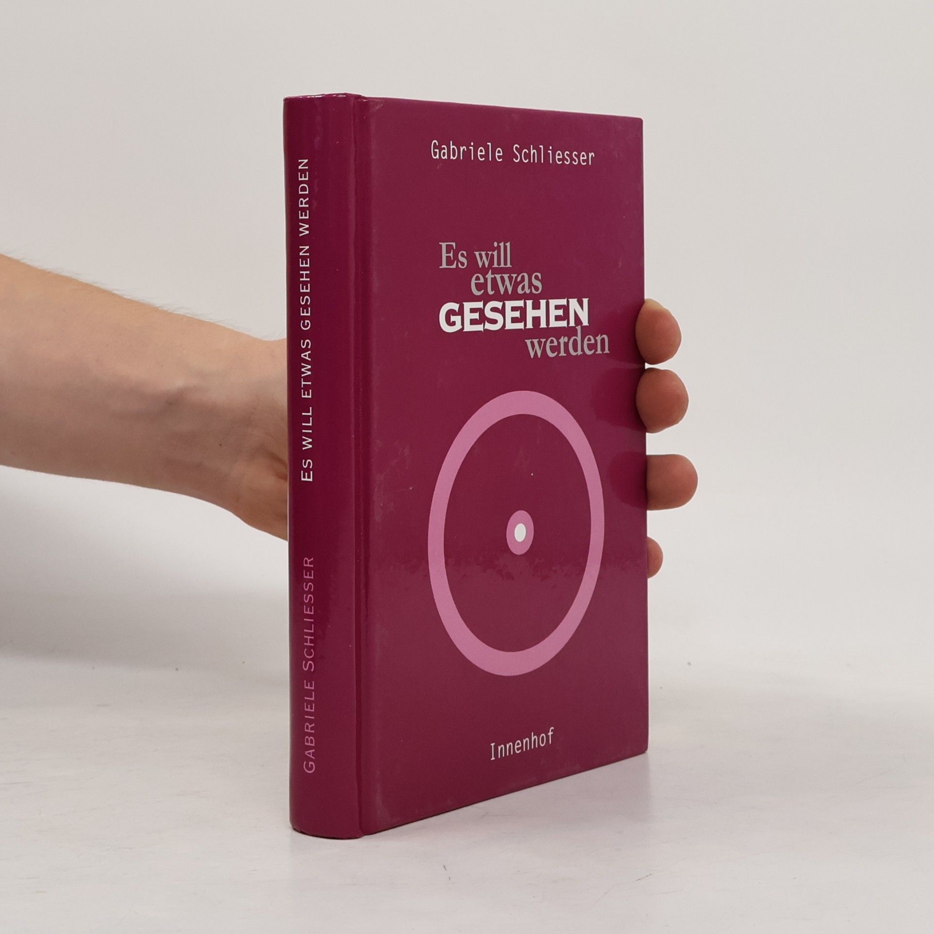 Gabriele Schliesser Es will etwas gesehen werden