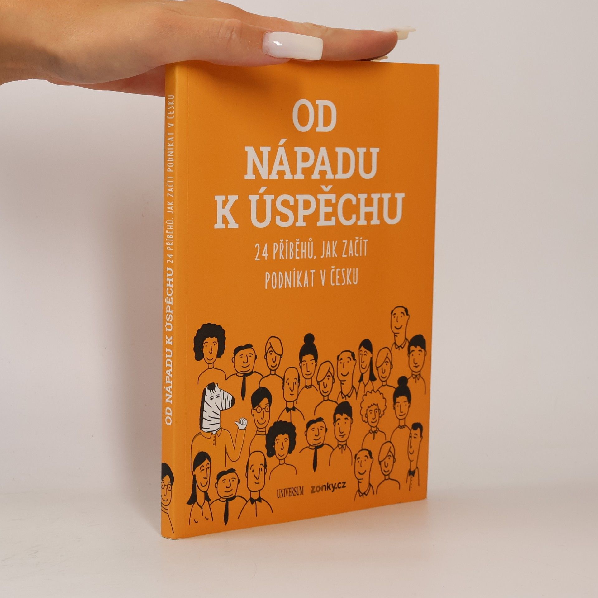 Various authors Od nápadu k úspěchu : 24 příběhů, jak začít podnikat v Česku