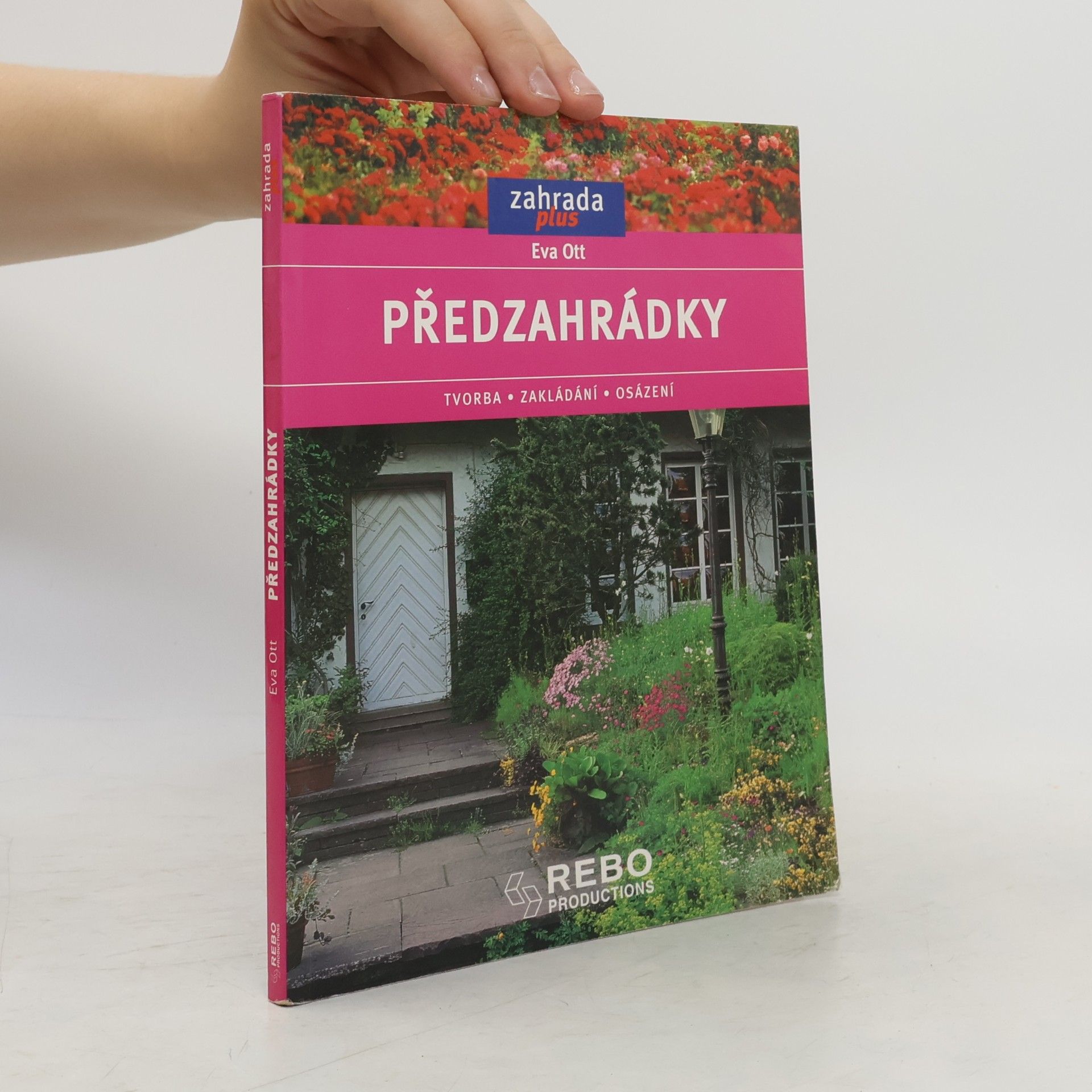 Eva Ott Předzahrádky : tvorba, zakládání, osázení