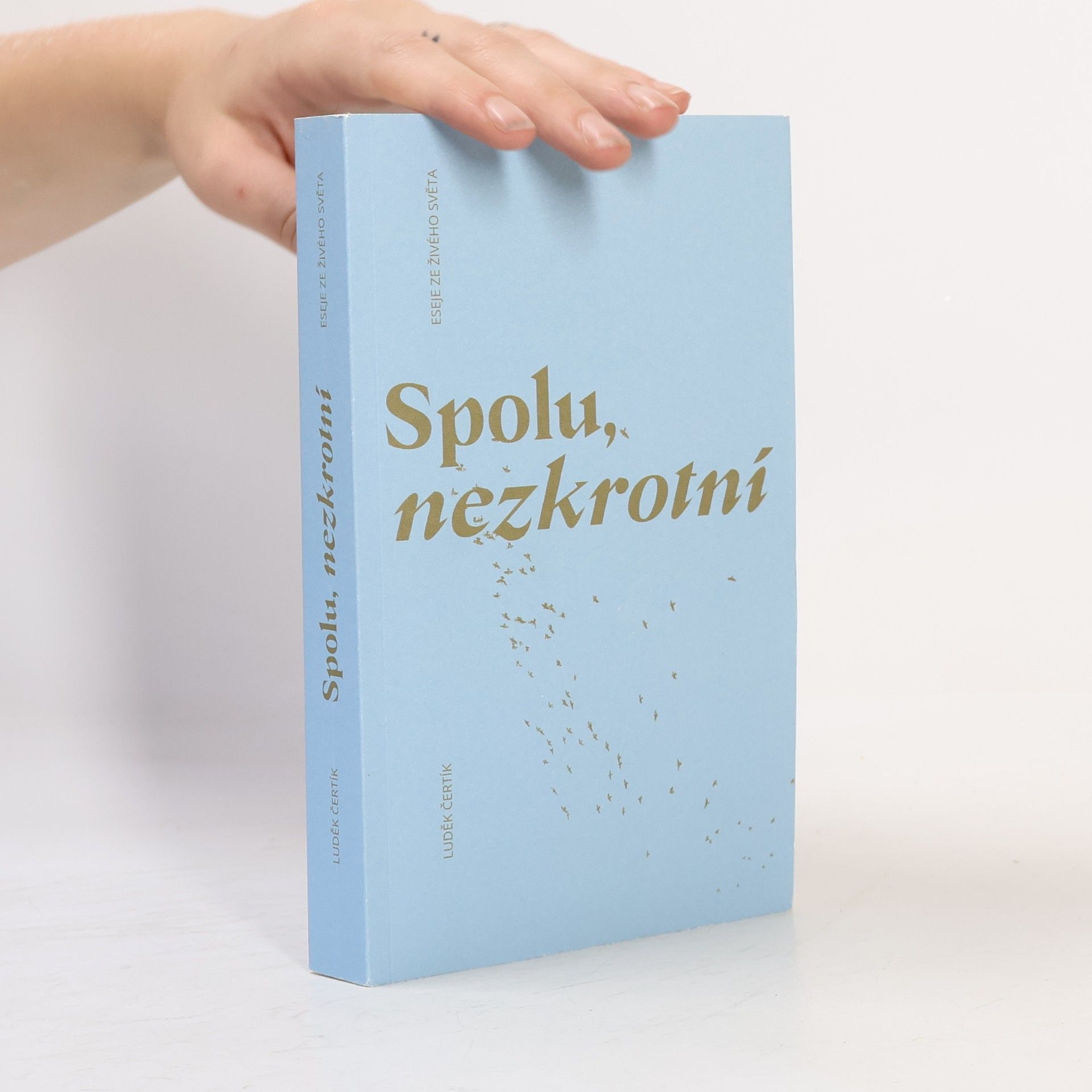 Luděk Čertík Spolu, nezkrotní: Eseje ze živého světa