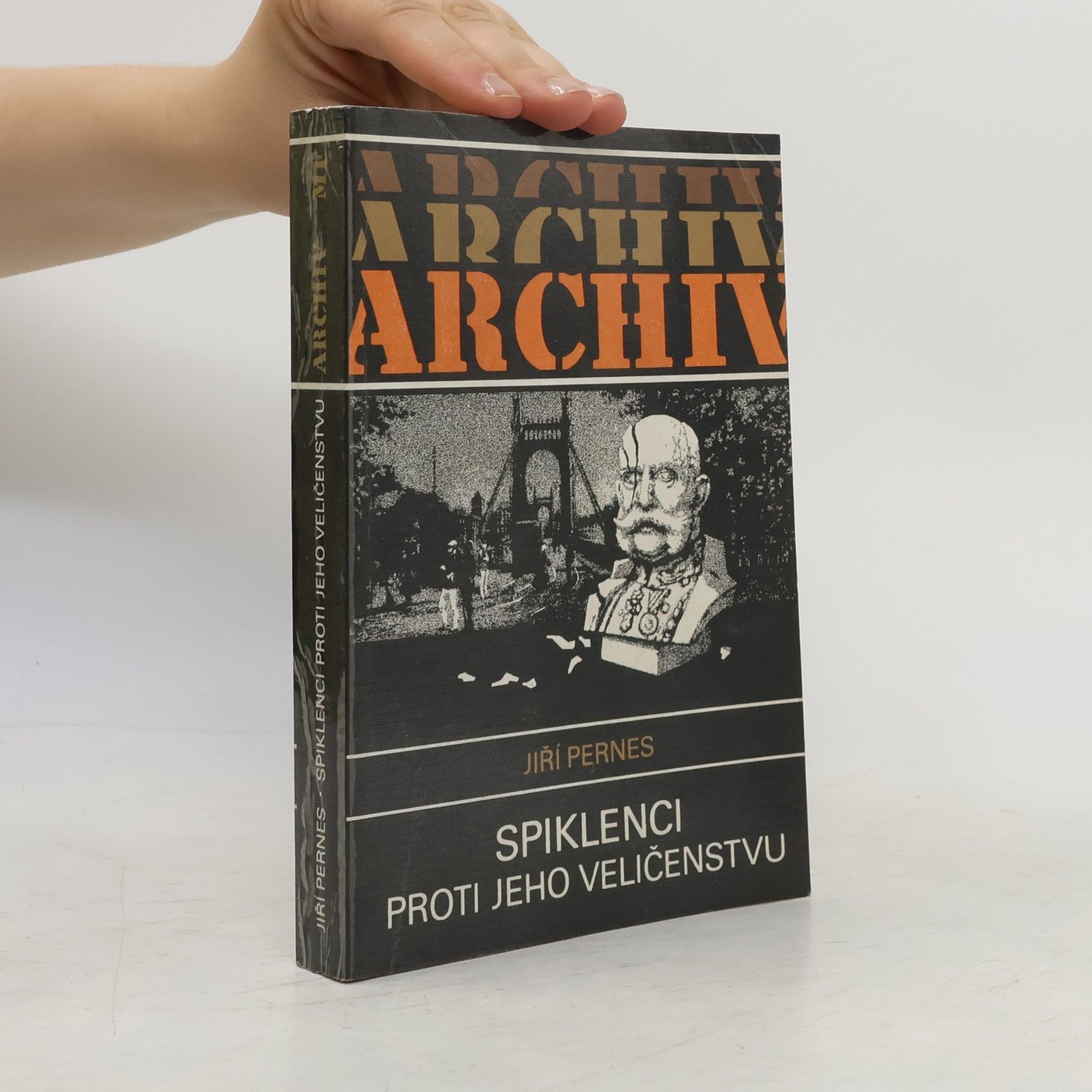 Jiří Pernes Spiklenci proti jeho Veličenstvu