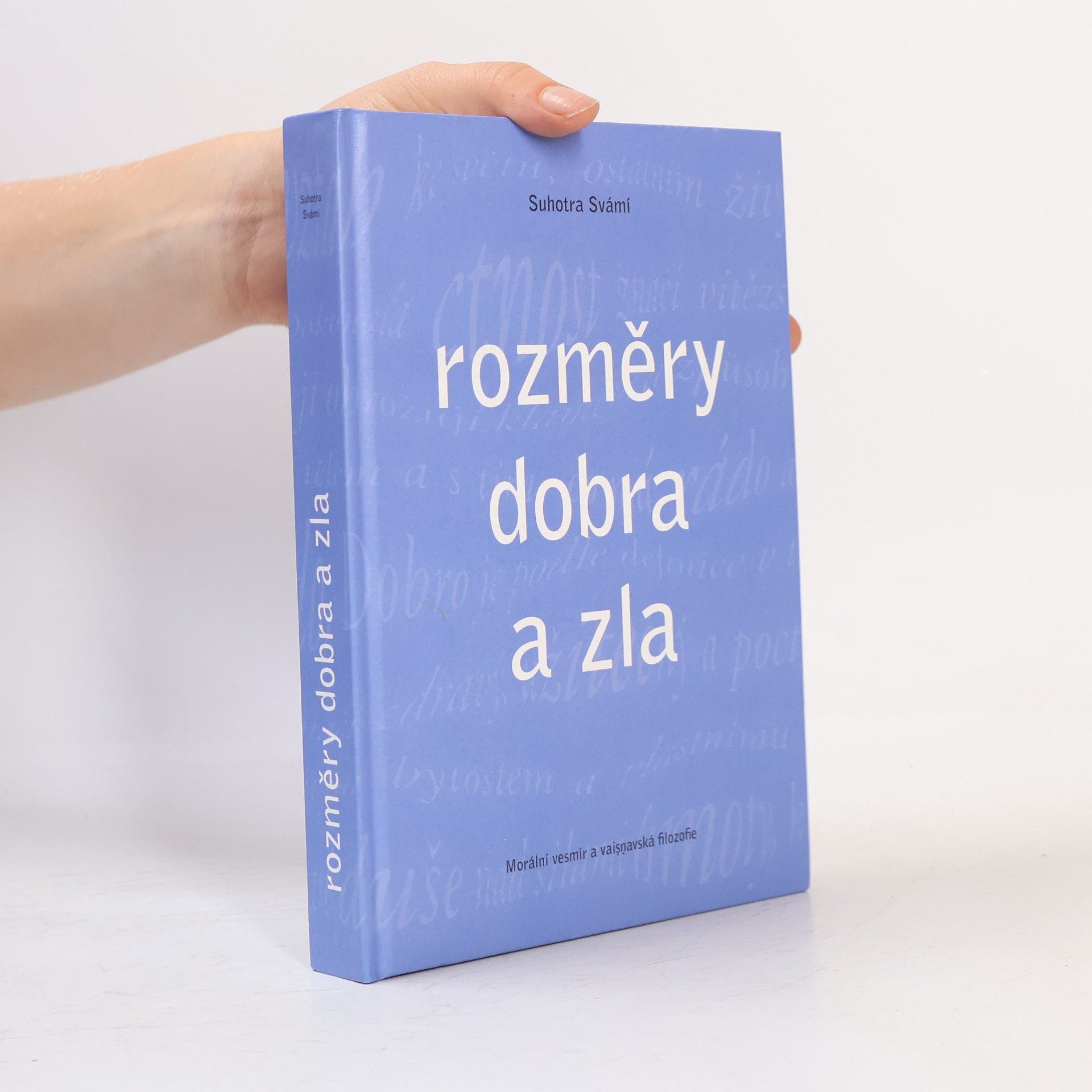 Suhotra Swami Rozměry dobra a zla: Morální vesmír a vaisnavská filozofie