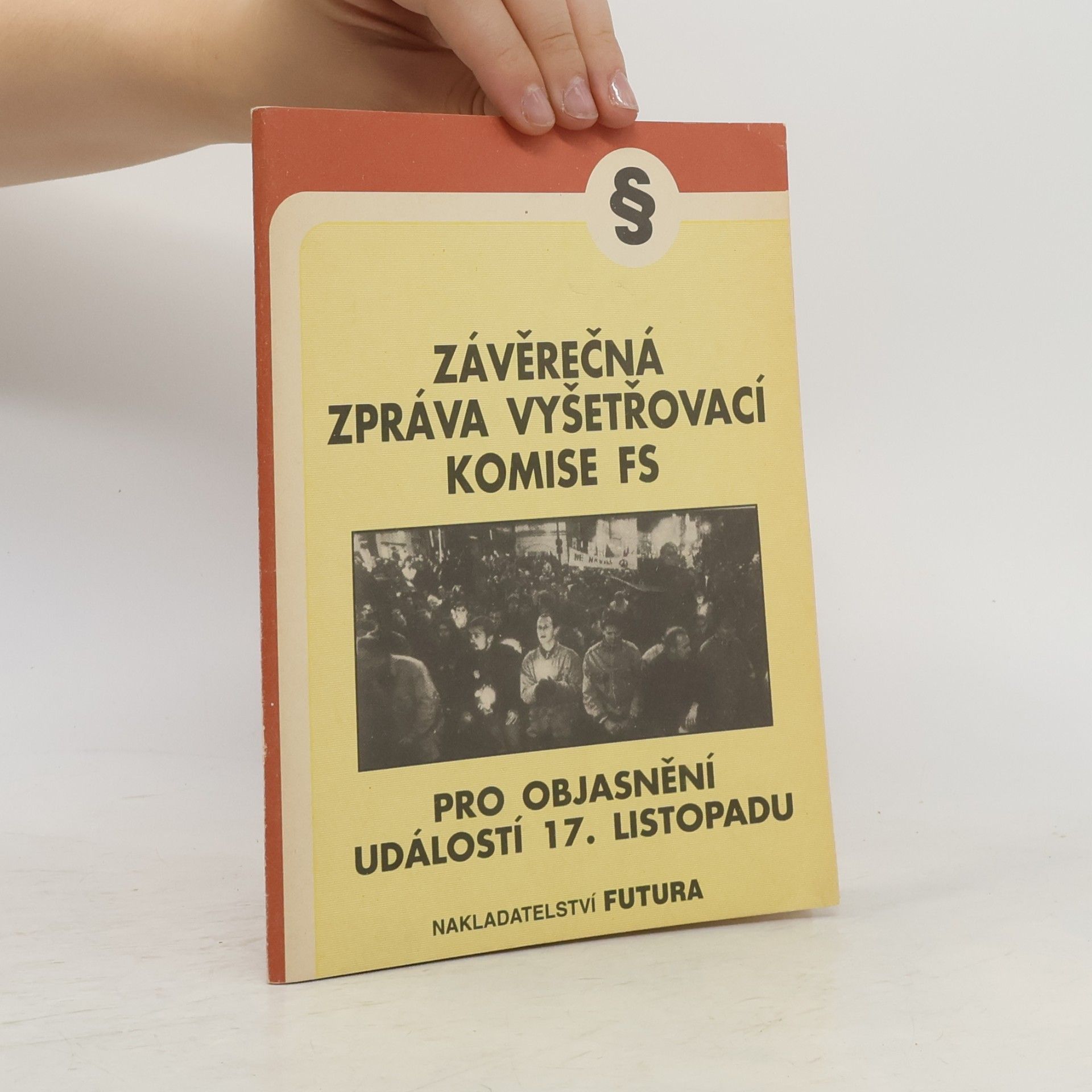 Kolektiv autorů Závěrečná zpráva vyšetřovací komise Federálního shromáždění pro objasnění událostí 17. listopadu