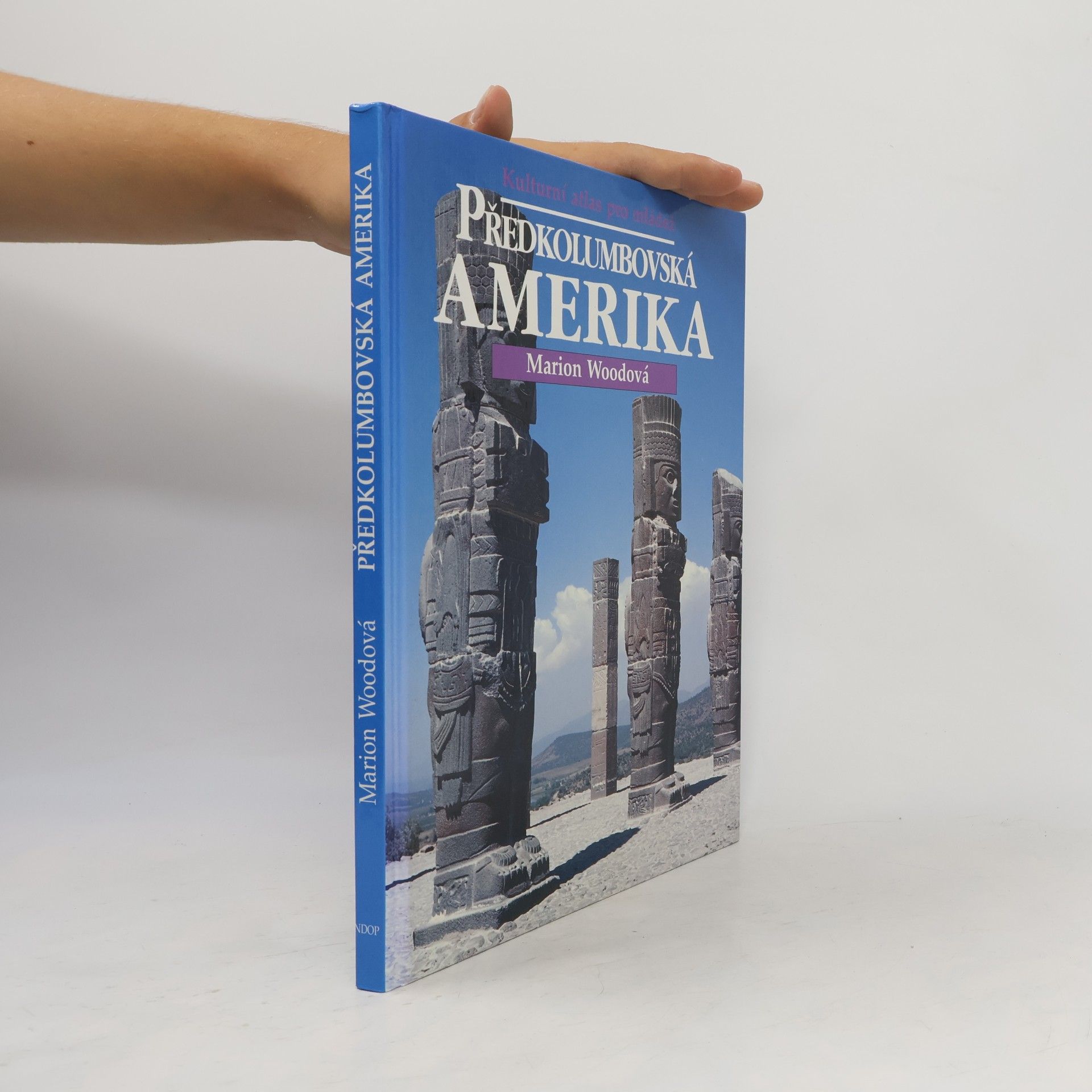 Jana Mikuláštíková Předkolumbovská Amerika. Kulturní atlas pro mládež
