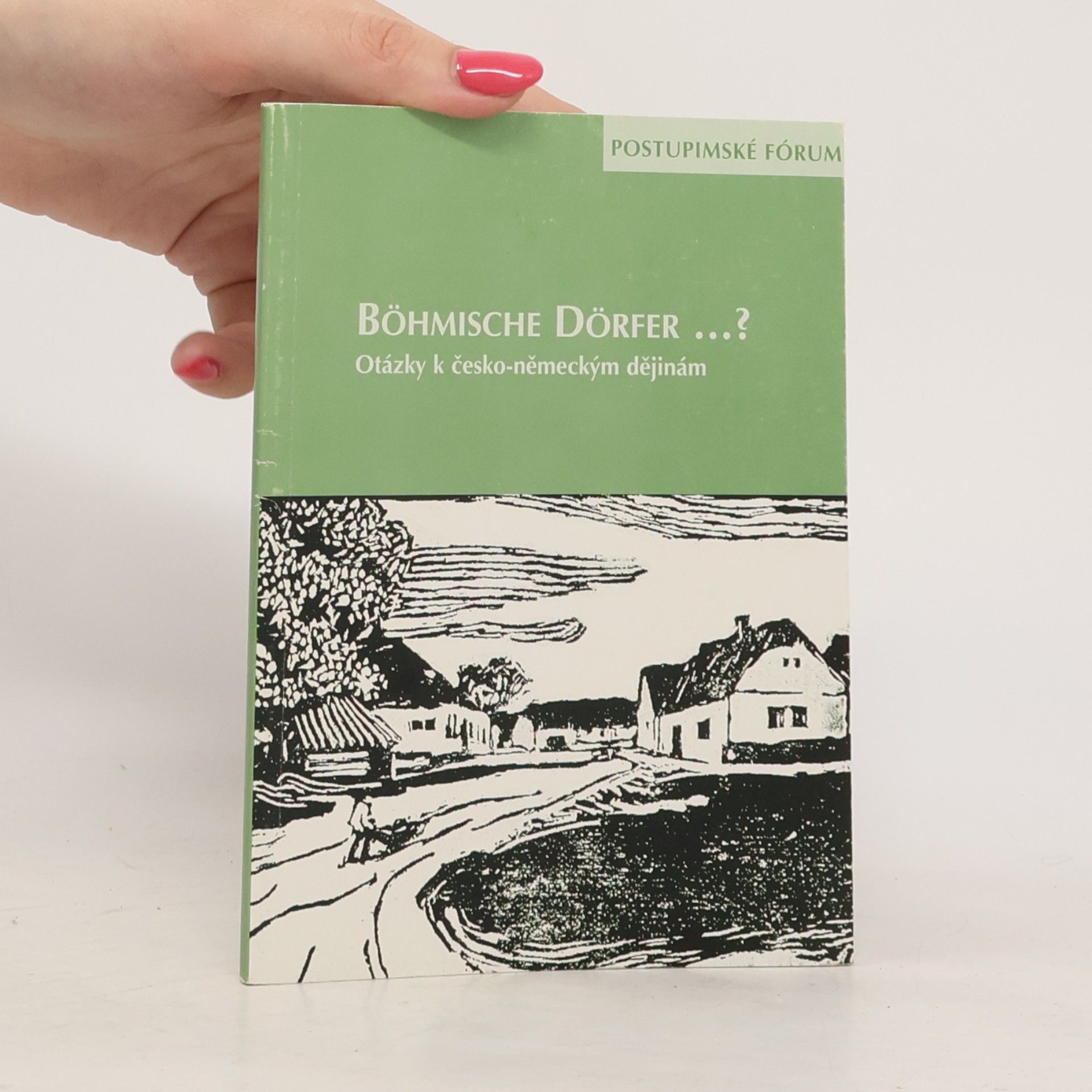 Ivonna Balgová Böhmische Dörfer...? Otázky k česko-německým dějinám