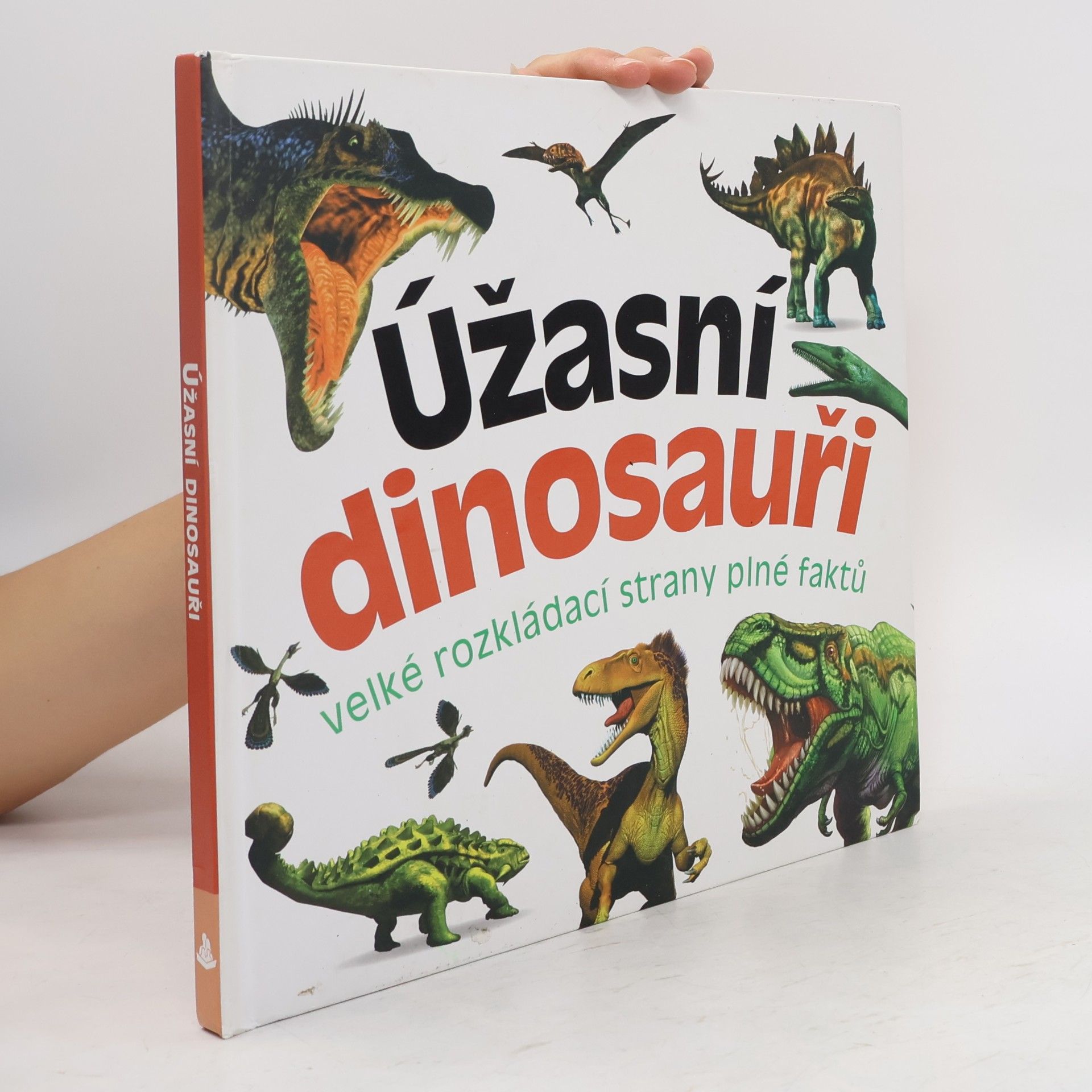 Marek Kurta Úžasní dinosauři : velké rozkládací strany plné faktů
