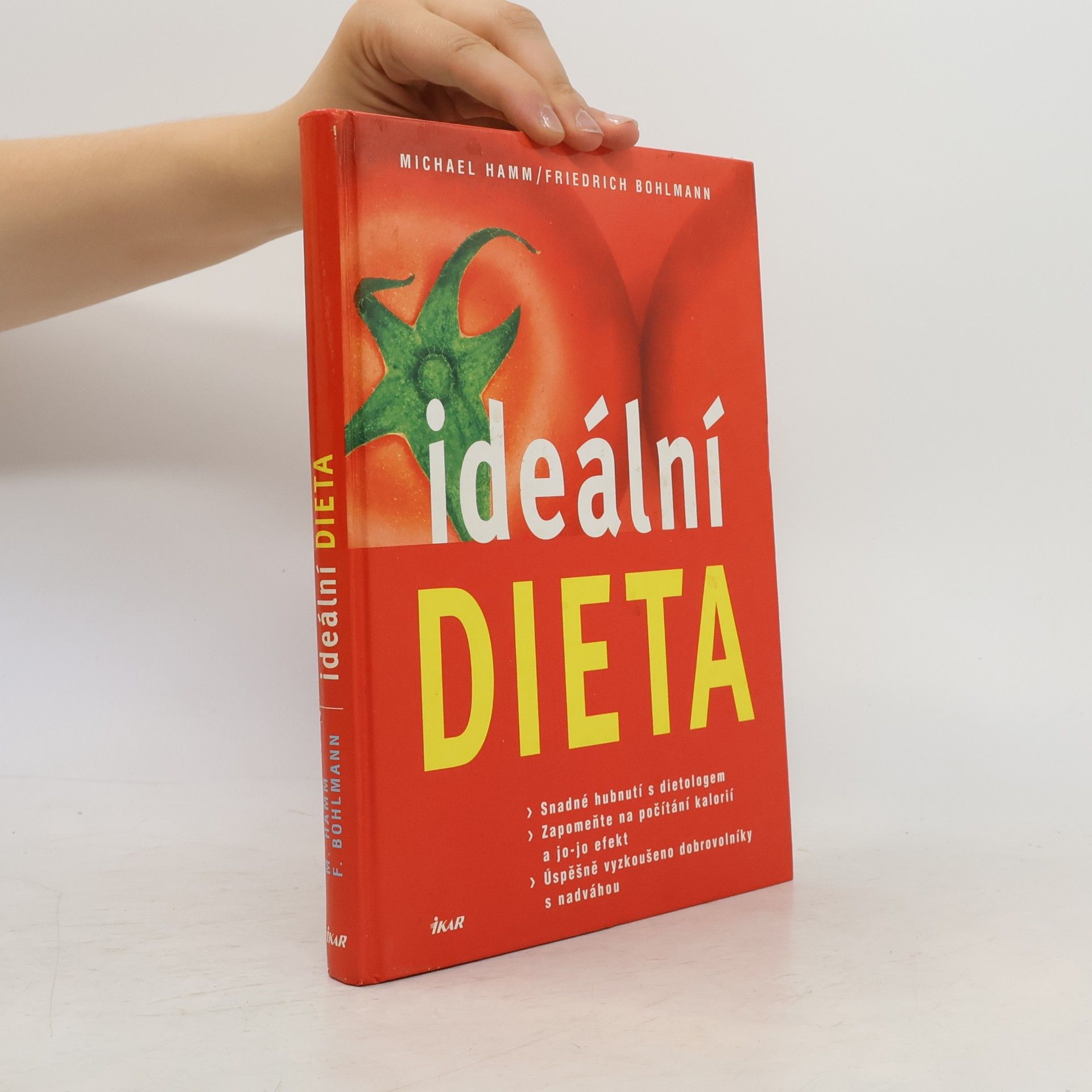 Ideální dieta: Snadné hubnutí s dietologem: Zapomeňte na počítání kalorií a jo-jo efekt : úspěšně vyzkoušeno dobrovolníky s nadváhou