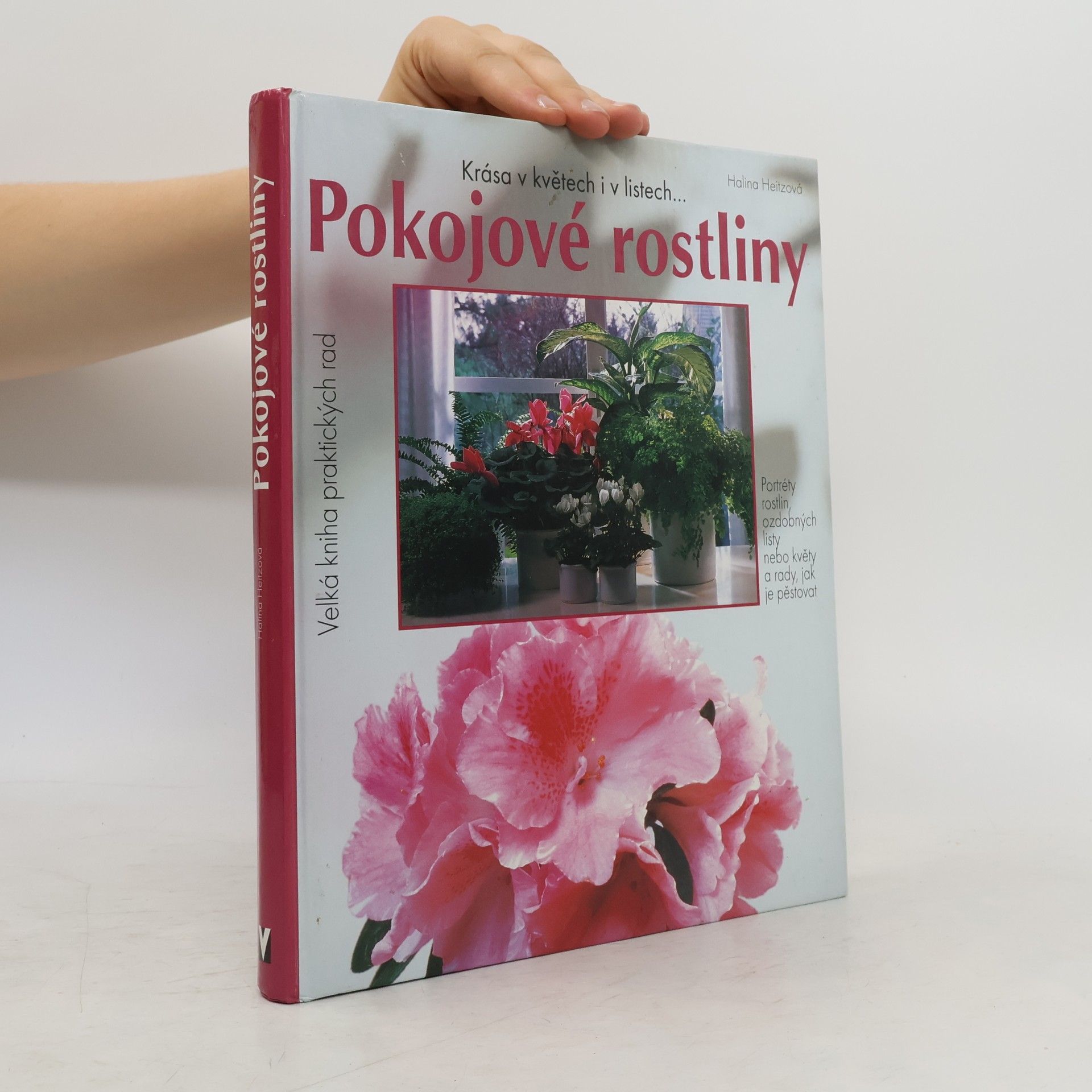 Halina Heitz Pokojové rostliny: Krása v květech i listech
