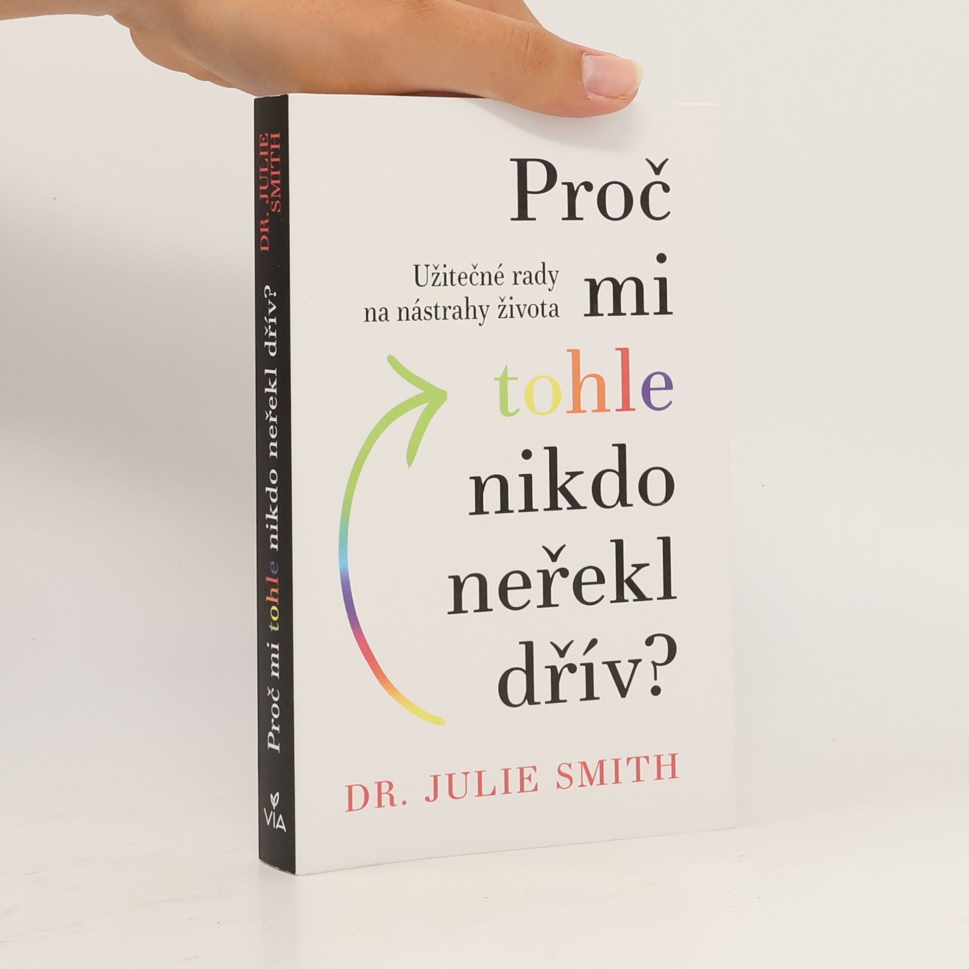 Julie Smith Proč mi tohle nikdo neřekl dřív?