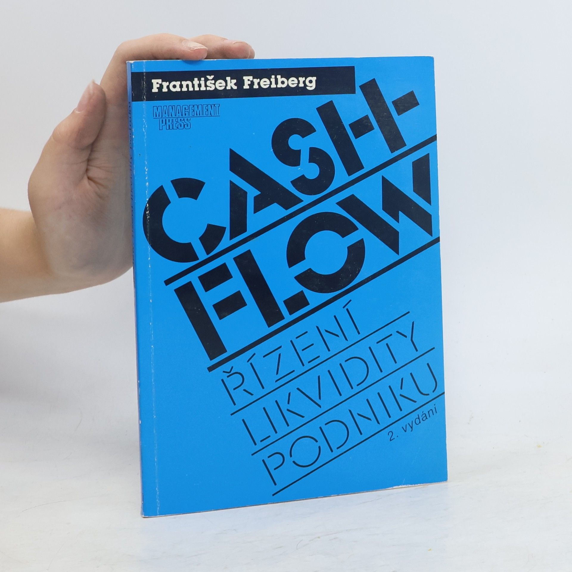 František Freiberg Cash-flow. Řízení likvidity podniku