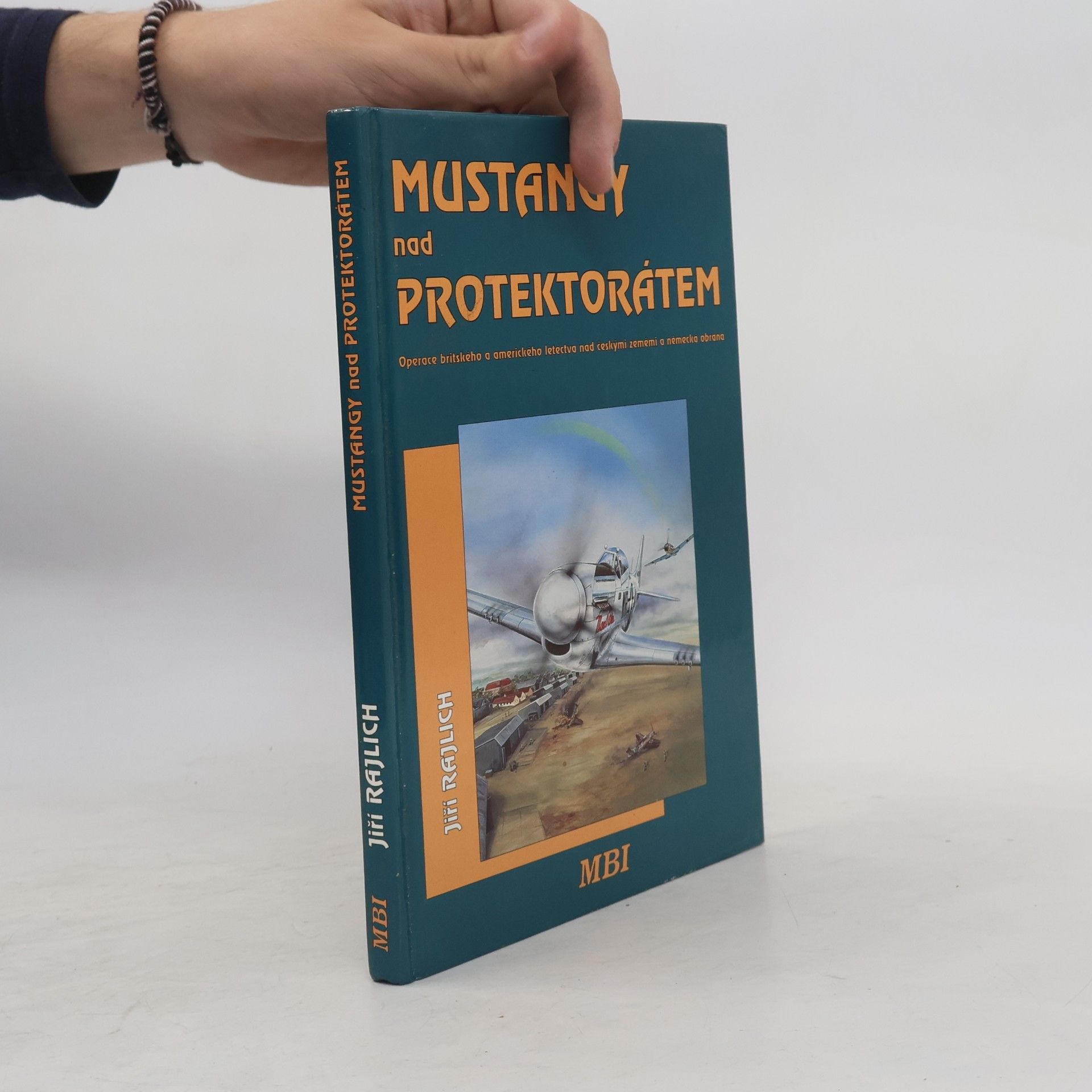 Jiří Rajlich Mustangy nad protektorátem.