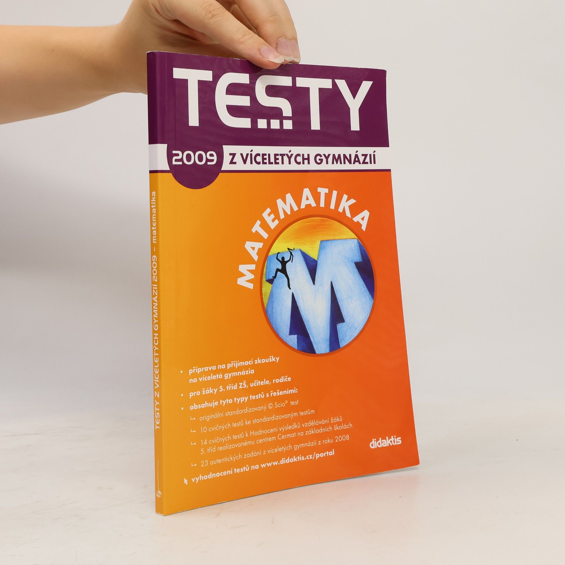 Hana Cacková Testy z víceletých gymnázií 2009 : matematika