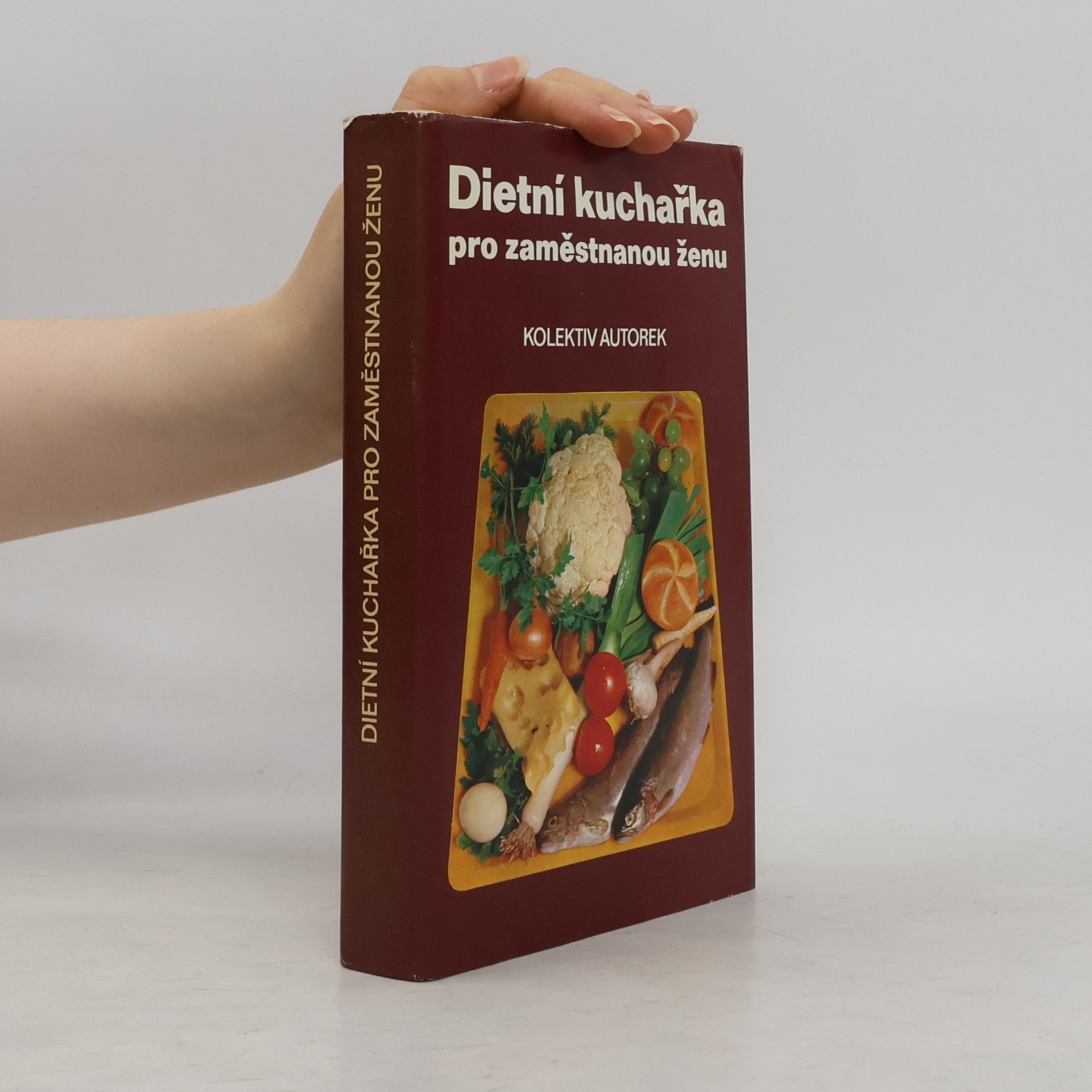 Kolektiv autorů Dietní kuchařka pro zaměstnanou ženu