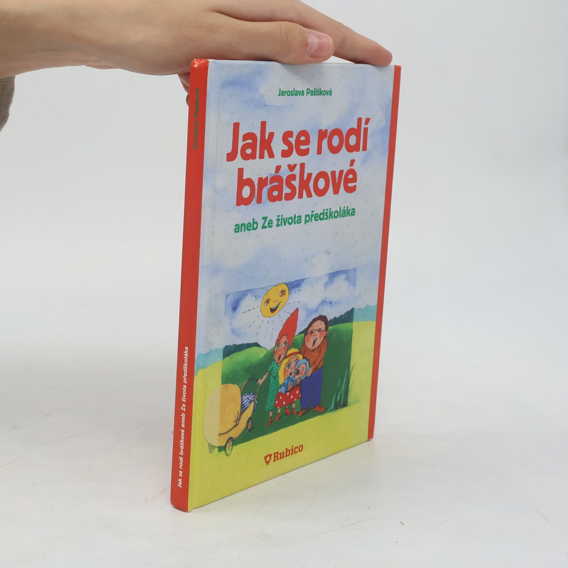Jaroslava Paštiková Jak se rodí bráškové, aneb, Ze života předškoláka