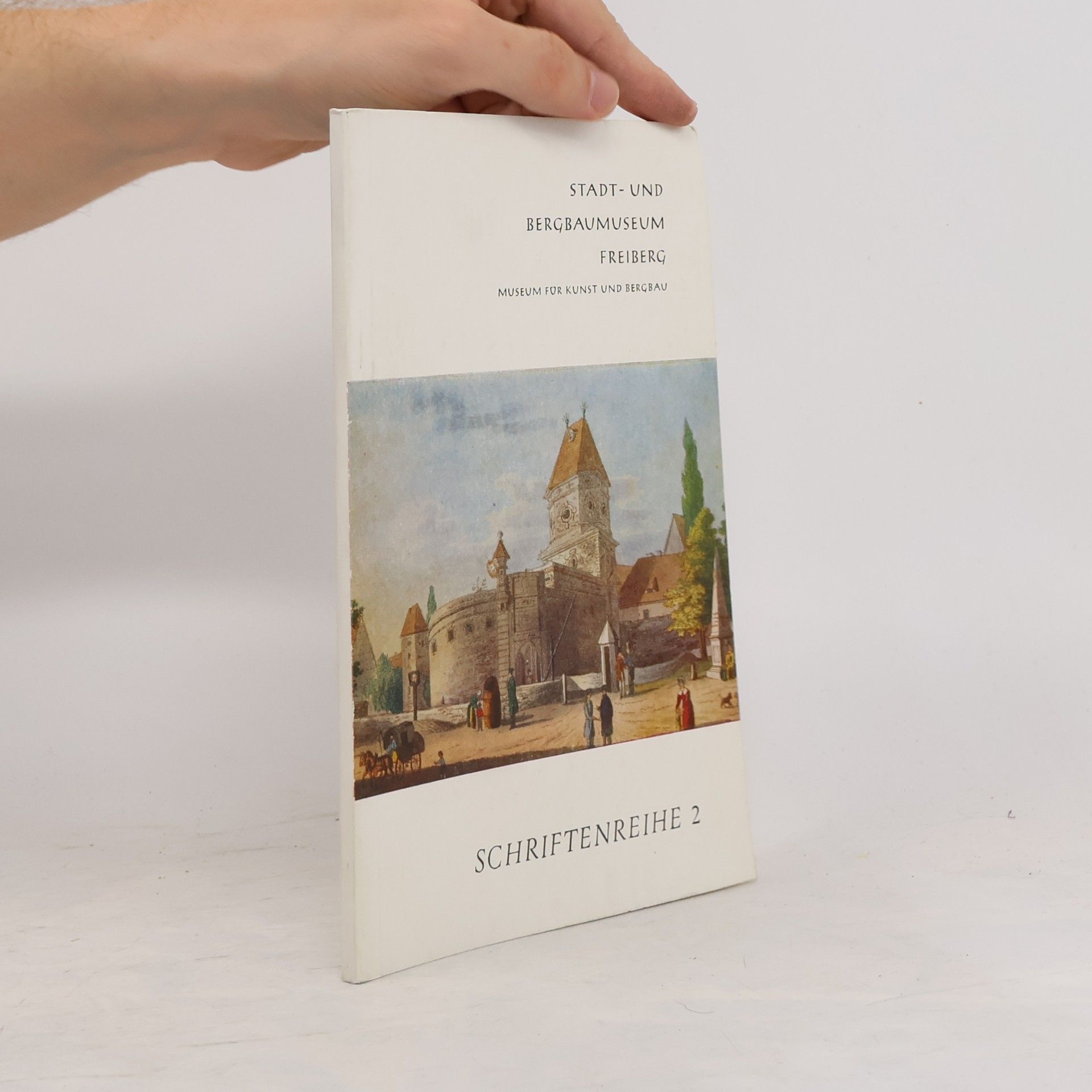 kolektiv Stadt- und Bergbaumuseum Freiberg. Schriftenreihe 2
