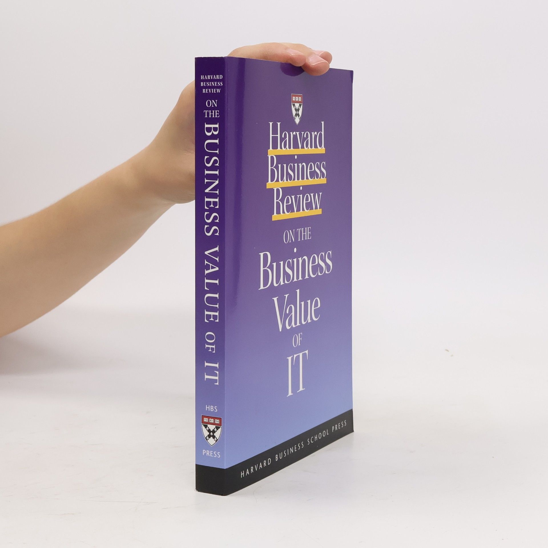 Harvard Business School Publishing Corporation Harvard Business Review On The Business Value Of It