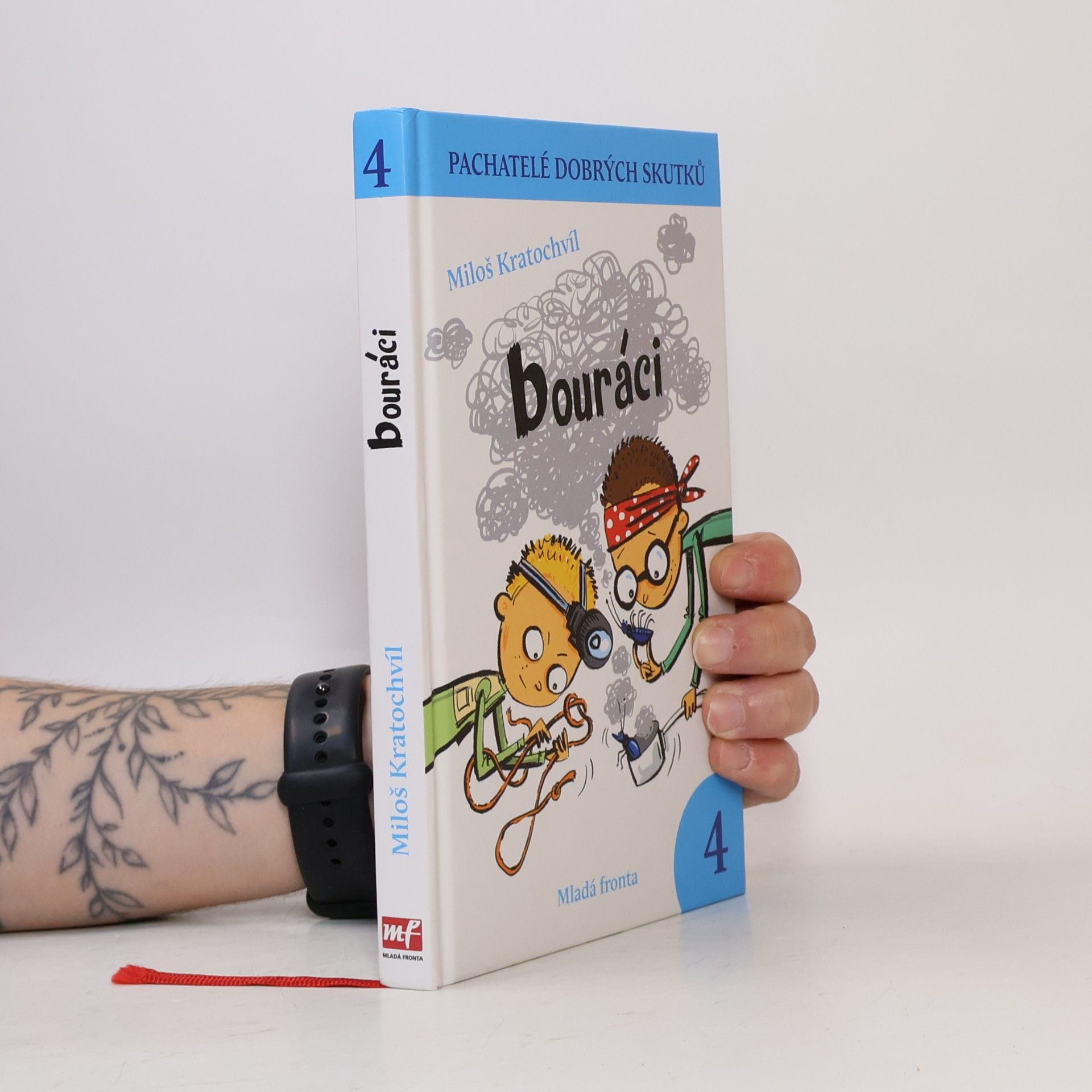 Miloš Kratochvíl Pachatelé dobrých skutků. 4, Bouráci