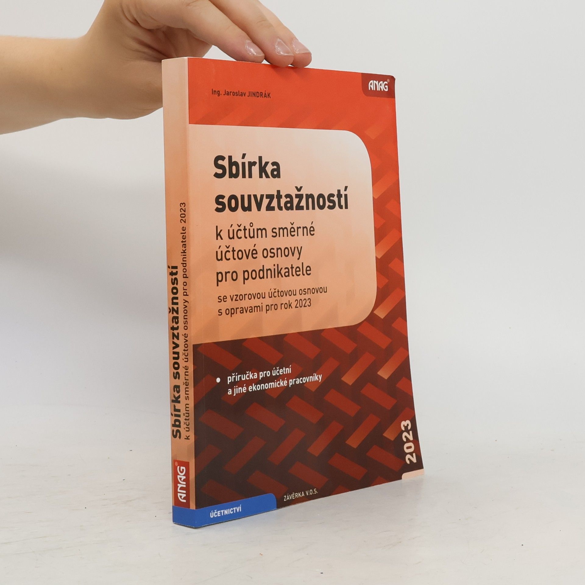 Jaroslav Jindrák Sbírka souvztažností k účtům směrné účtové osnovy se vzorovou účtovou osnovou pro podnikatele