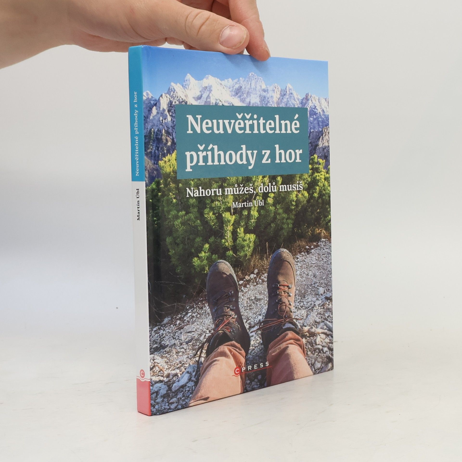 Martin Úbl Neuvěřitelné příhody z hor. Nahoru můžeš, dolů musíš