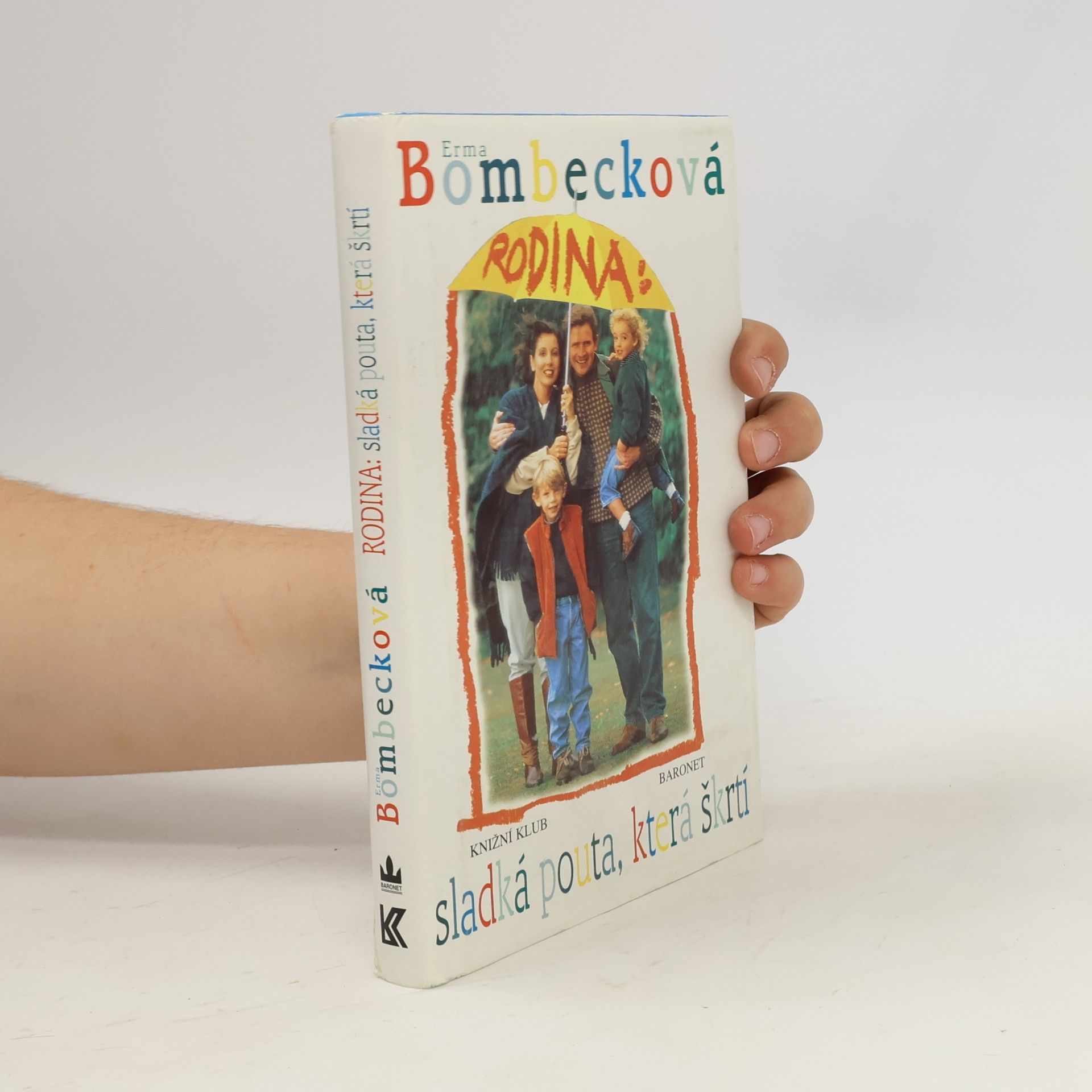 Erma Bombeck Rodina: sladká pouta, která škrtí