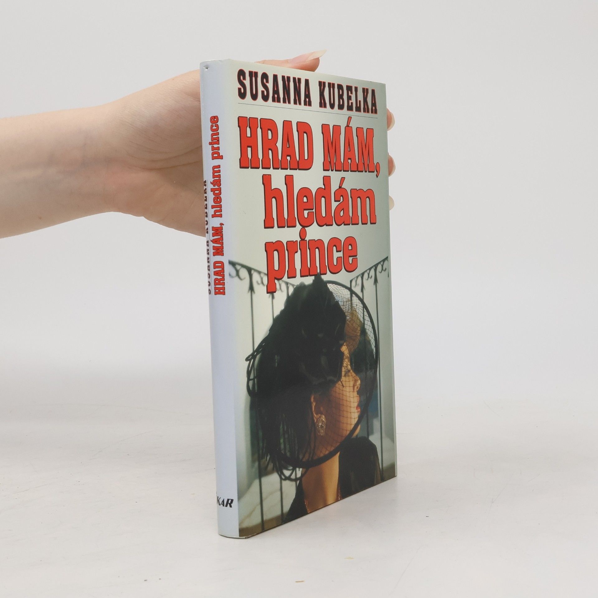 Susanna Kubelka Hrad mám, hledám prince