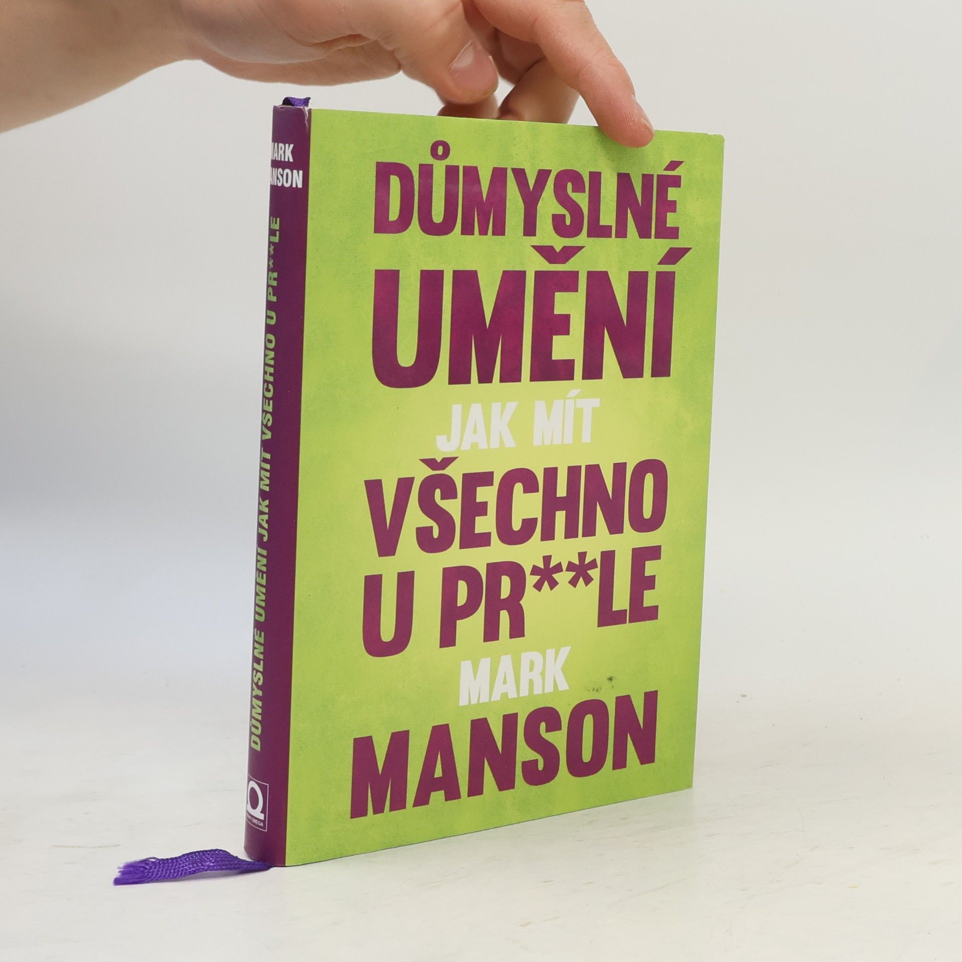 Mark Manson Důmyslné umění, jak mít všechno u pr**le