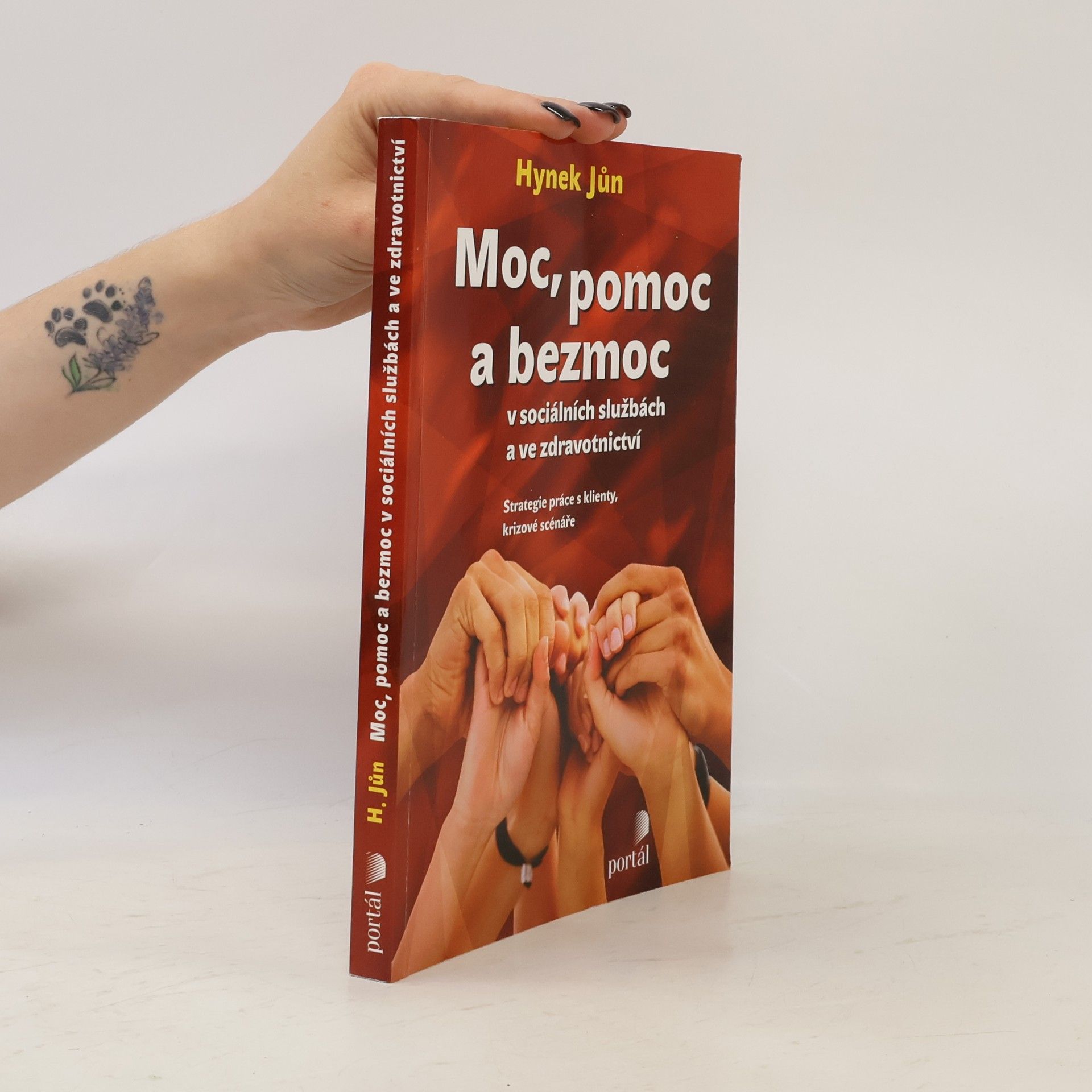 Hynek Jůn Moc, pomoc a bezmoc v sociálních službách a ve zdravotnictví