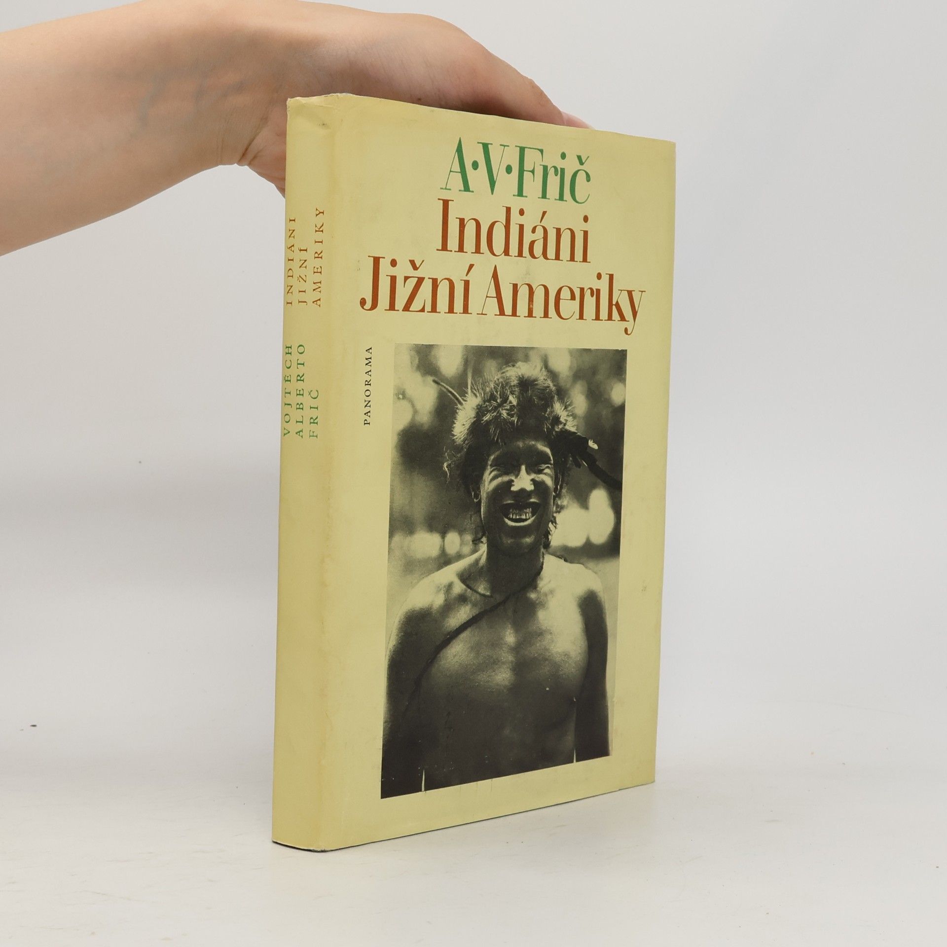 Alberto Vojtěch Frič Indiáni Jižní Ameriky